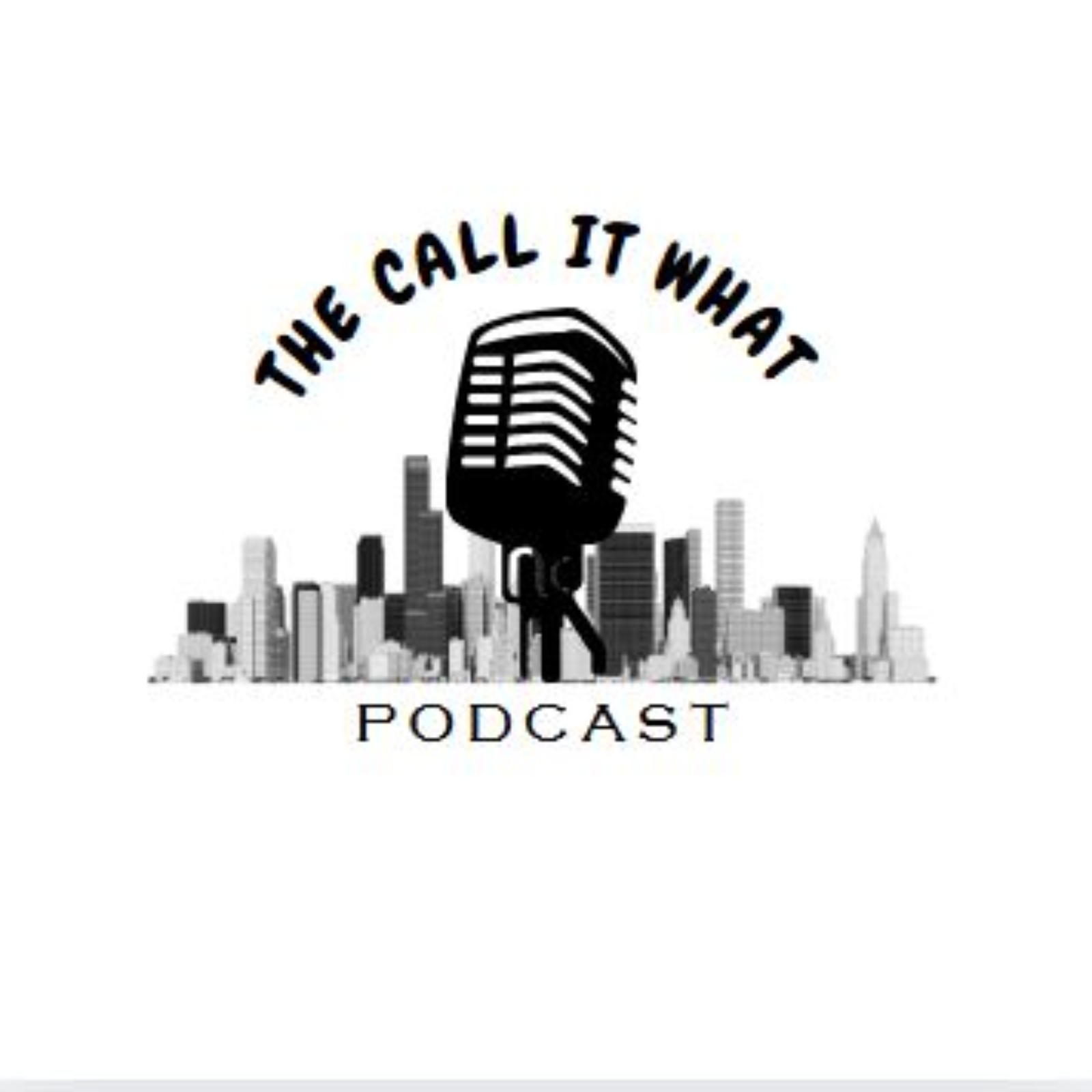 The Call it What Podcast