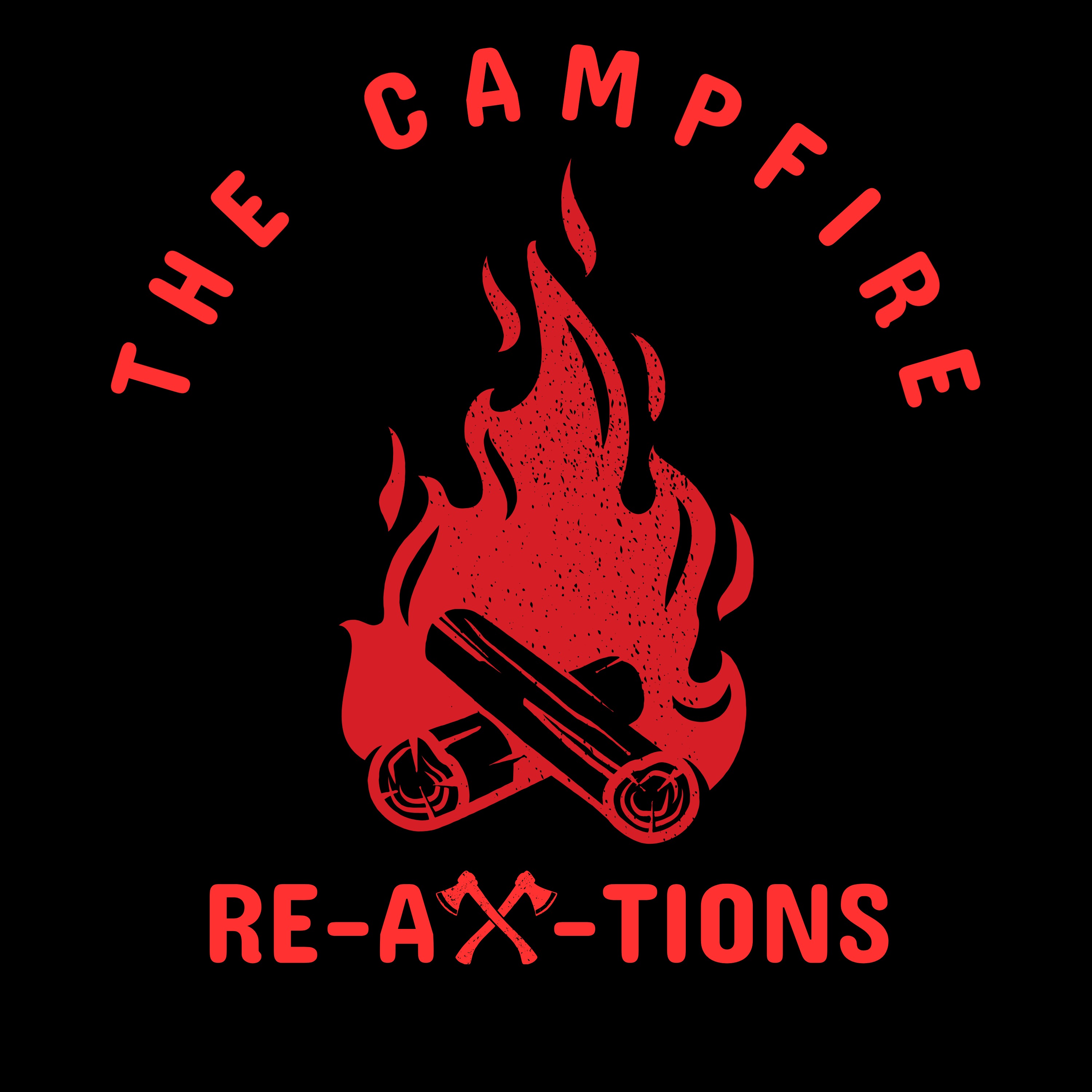 The Campfire Re-AX-tions Podcast