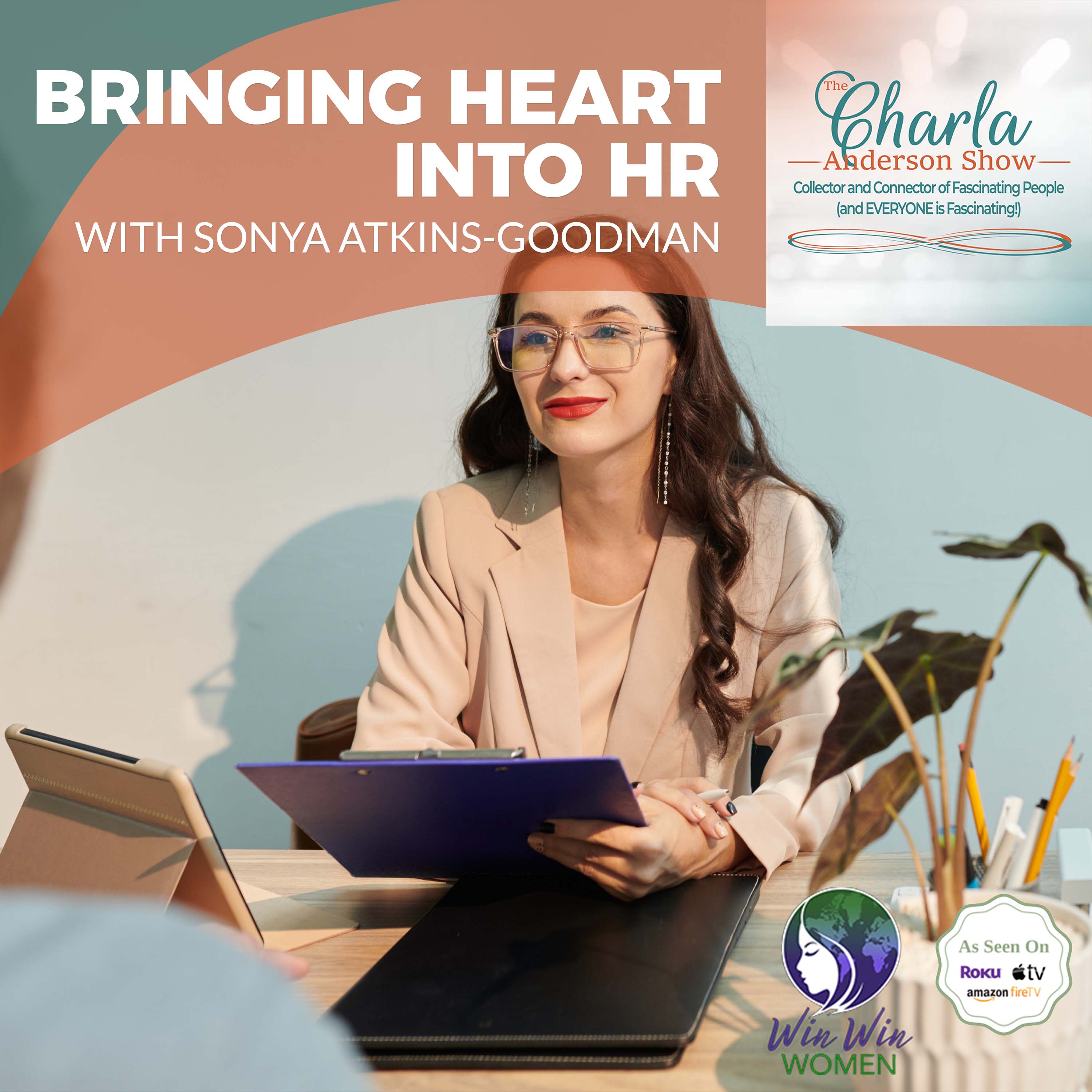 The Charla Anderson Show ~ Collector & Connector of Fascinating People (and EVERYONE is Fascinating!)