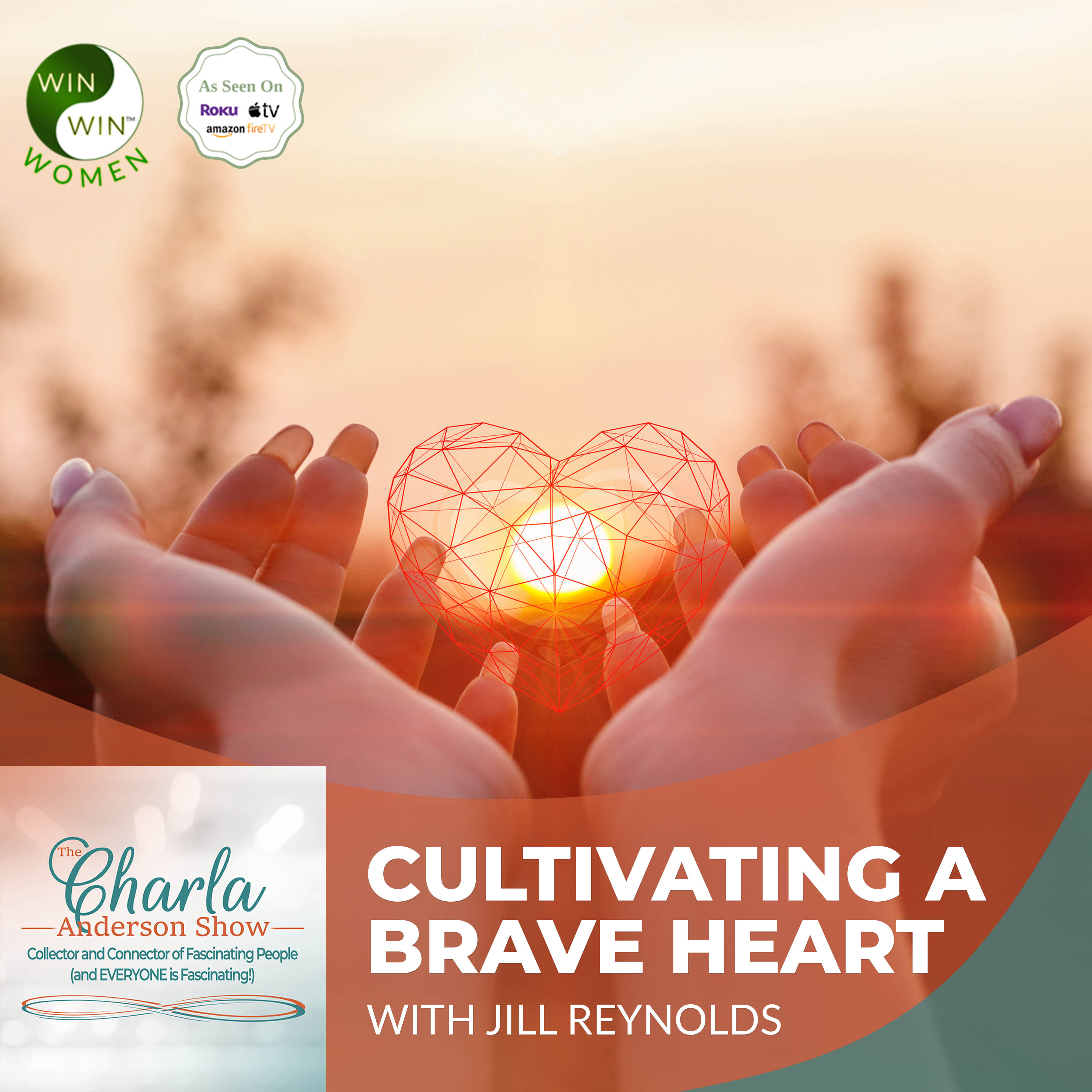 Cultivating A Brave Heart With Jill Reynolds