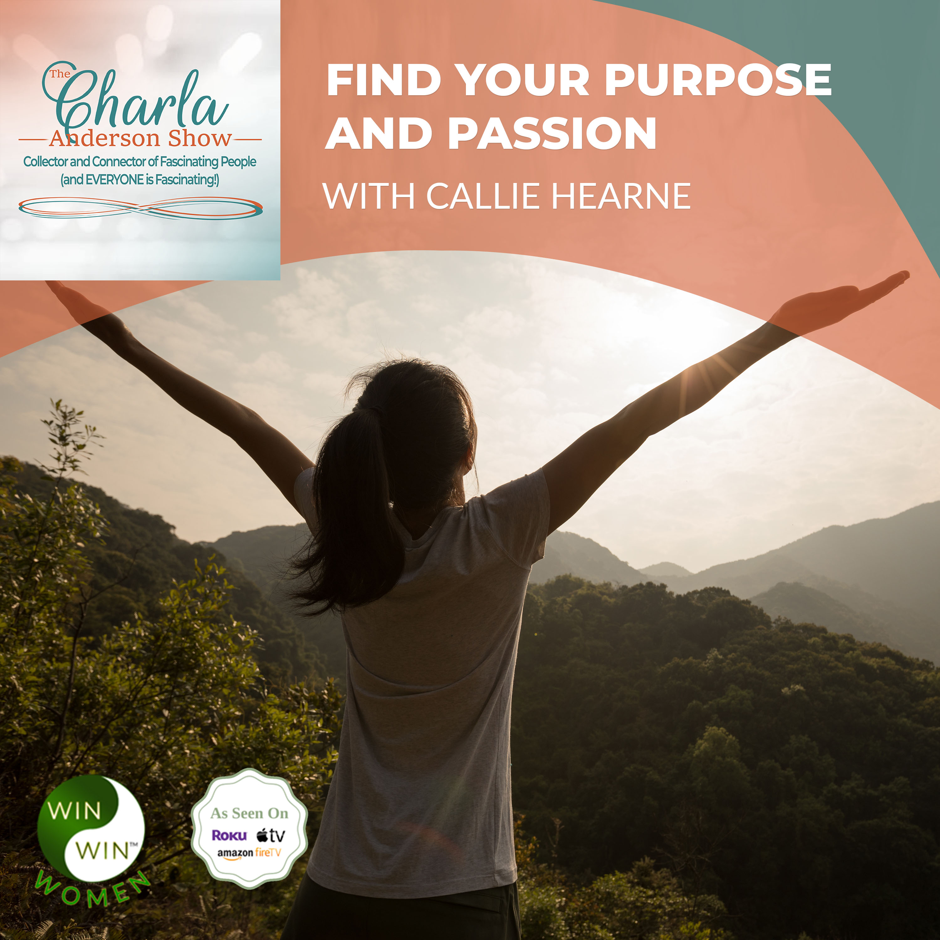 Find Your Purpose And Passion With Callie Hearne
