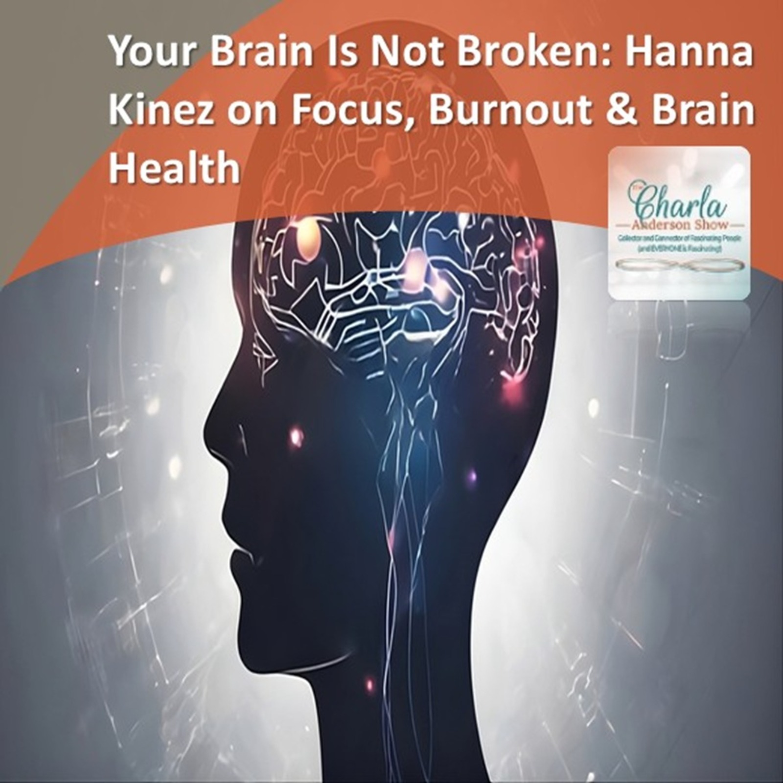 Your Brain Is Not Broken: Hanna Kinez on Focus, Burnout & Brain Health | Hope, Overcomer, Inspire