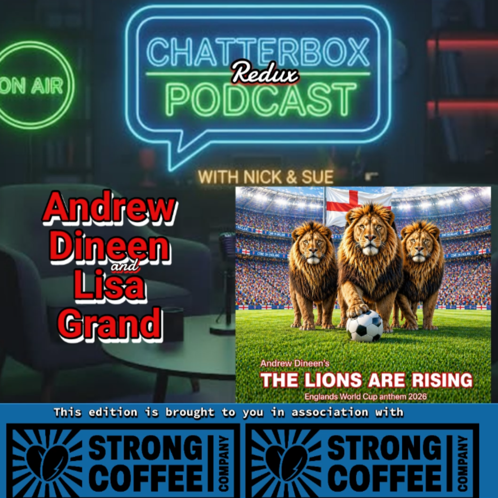 Andrew Dineen & Lisa Grand - The Lions Are Rising (Englands World Cup Anthem 2026) {Strong Coffee Company Sponsor Bonus Edition} episode artwork