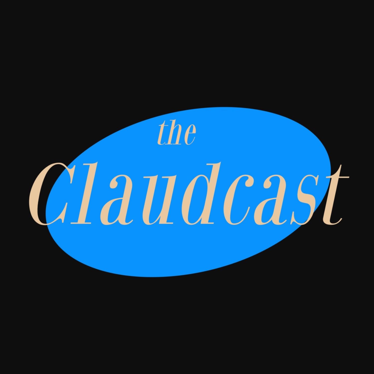 The Claudcast