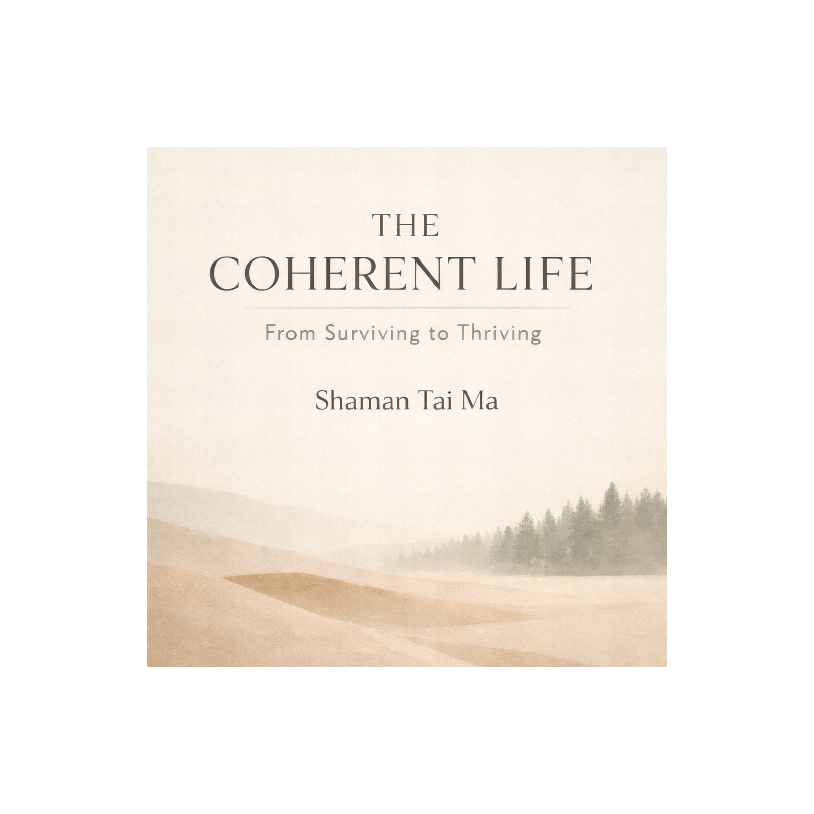 The Coherent Life