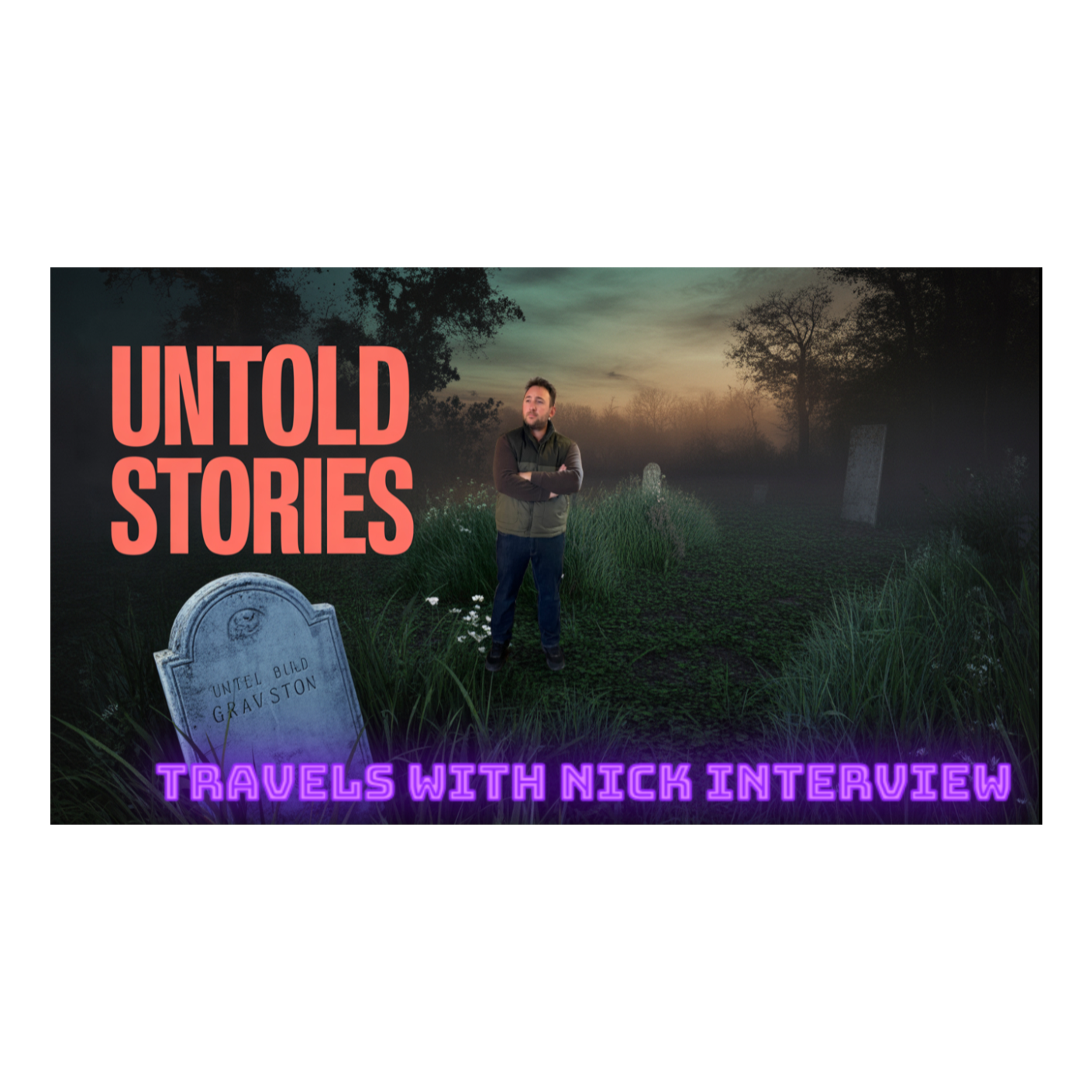 Famous Graves and Dark Secrets with Travels with Nick!