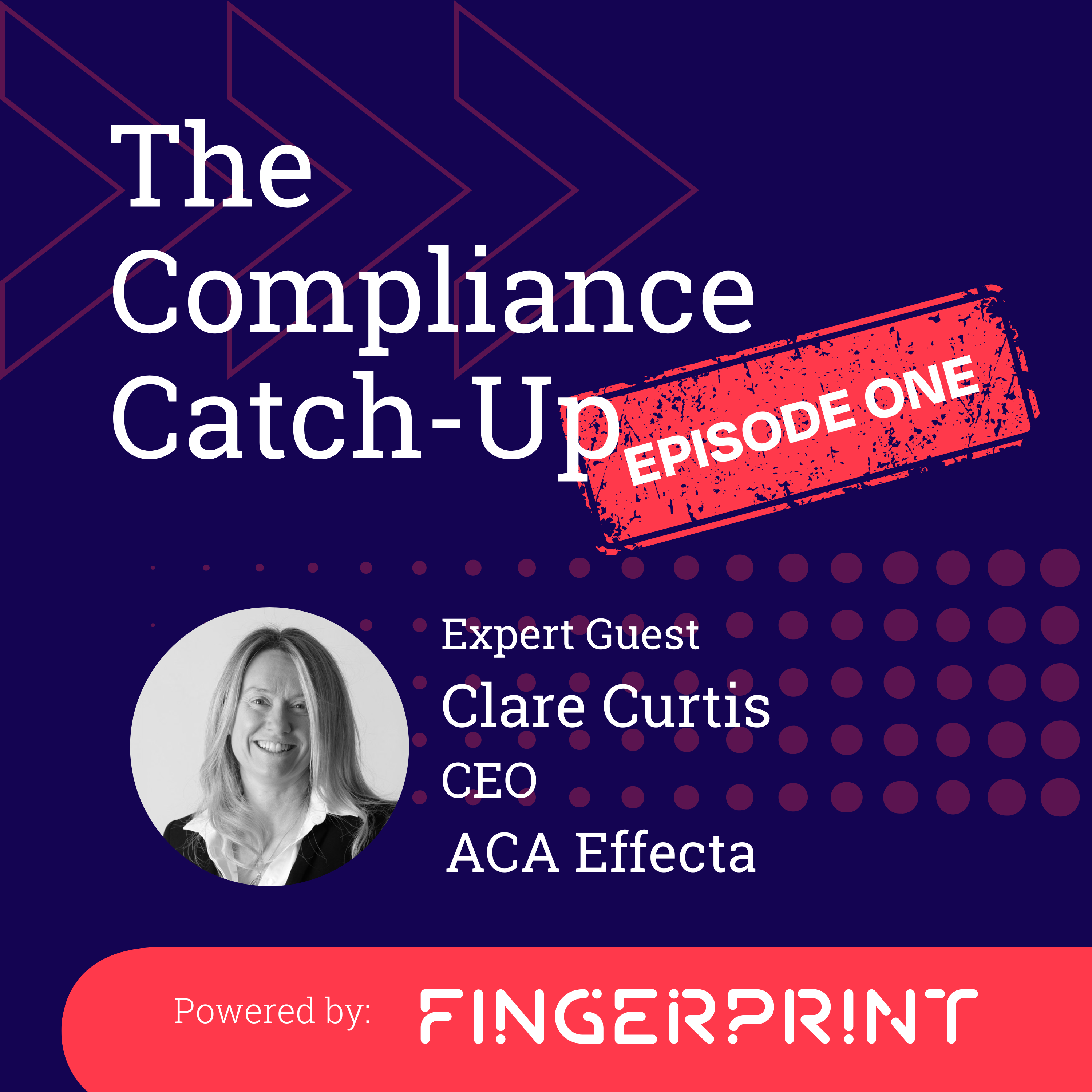 The Compliance Catch-up | Episode One – Clare Curtis @ ACA Effecta