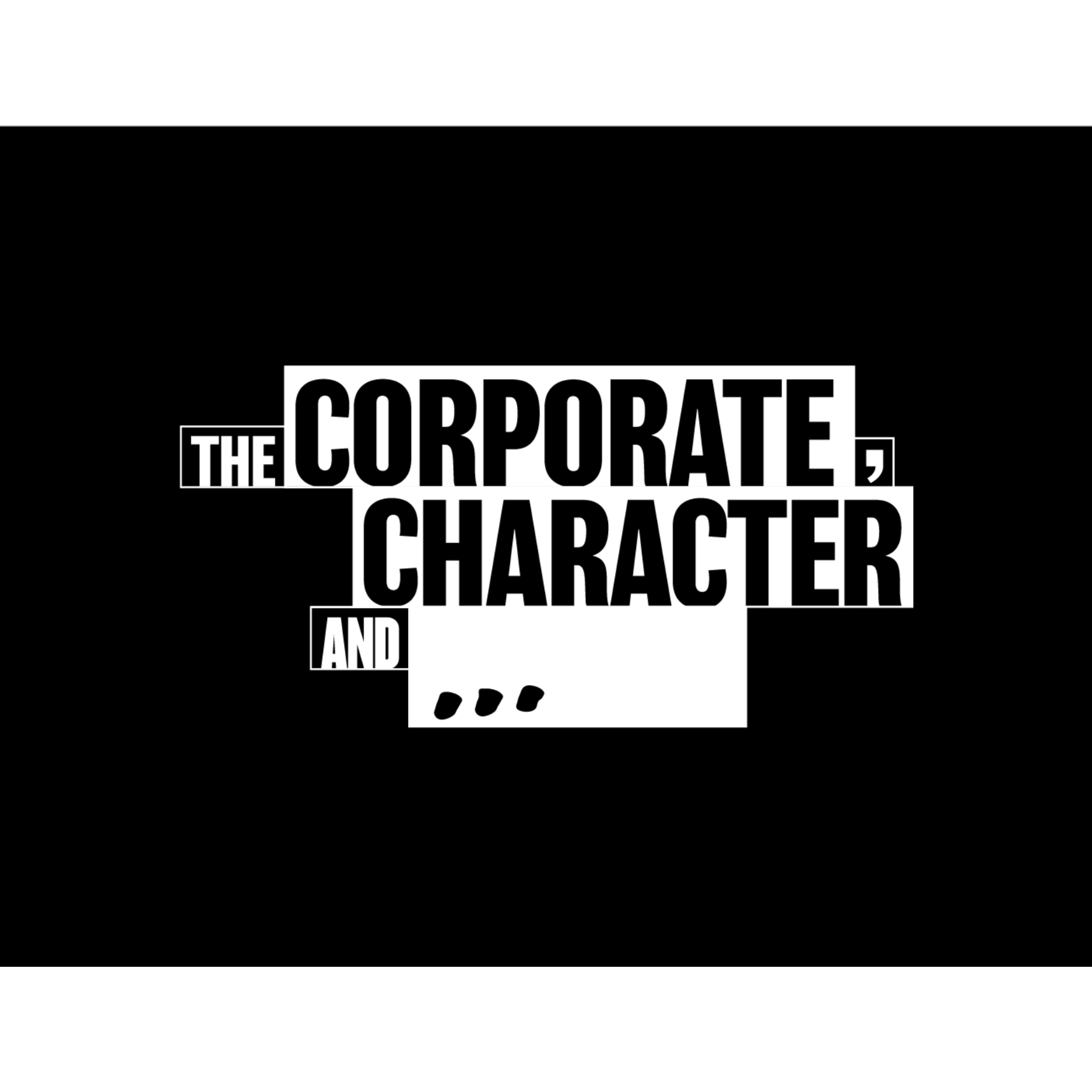 The Corporate, Character and ... Podcast