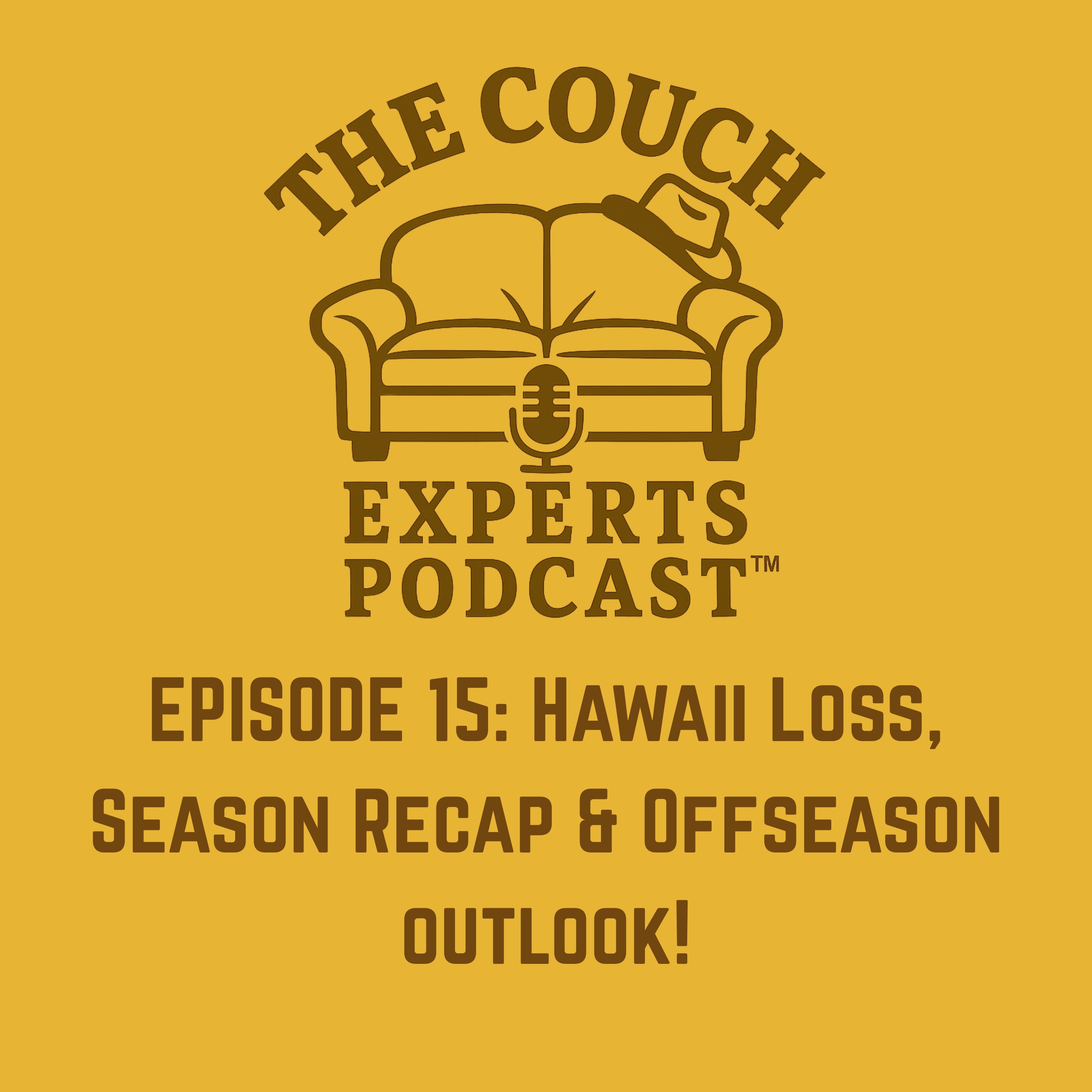 The Couch Experts Podcast – Episode 15: Hawaii Loss, Season Recap & Offseason Outlook episode artwork