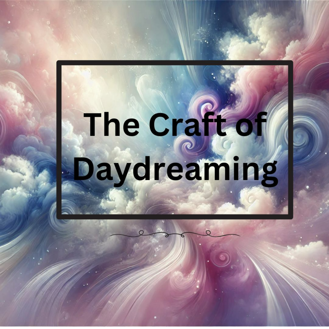 The Craft of Daydreaming