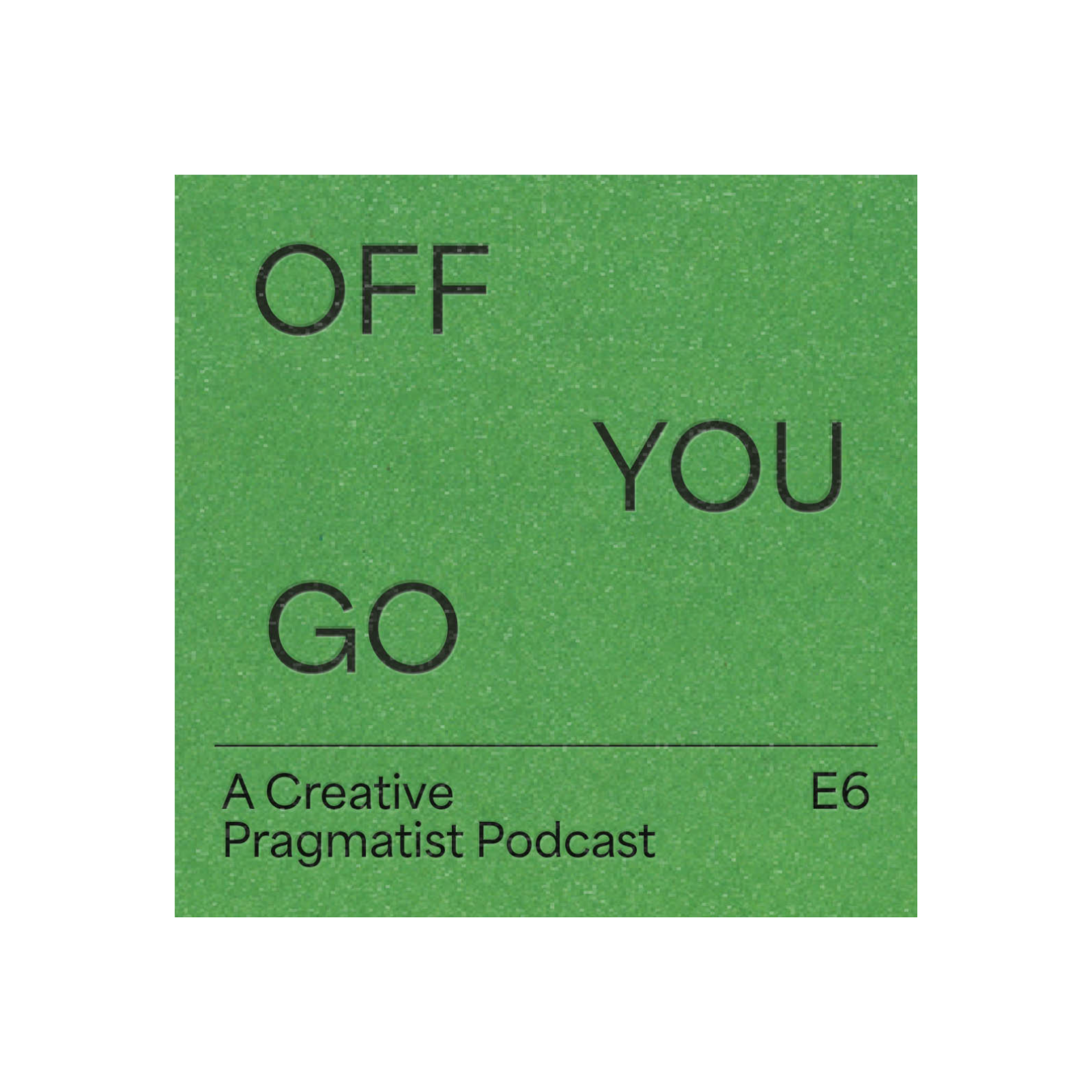 Off You Go: Episode 6