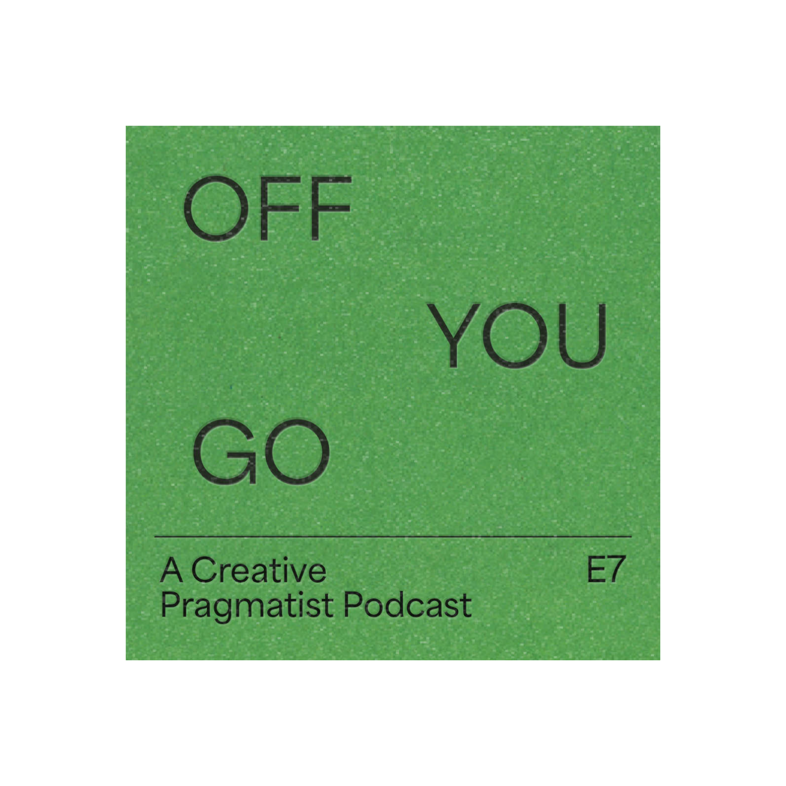 Off You Go: Episode 7
