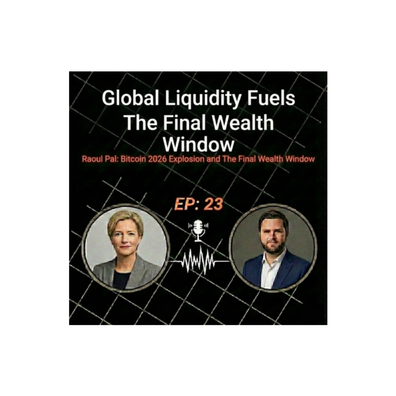 EP 23 Jayson: Global Liquidity Fuels The Final Wealth Window episode artwork