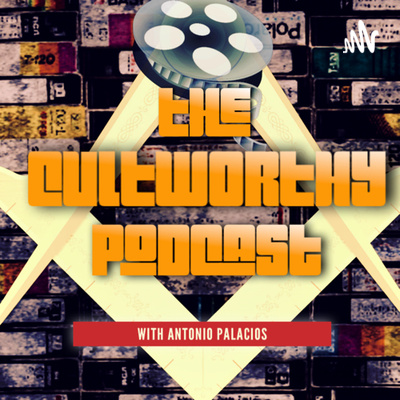 The Cultworthy Cinema Podcast