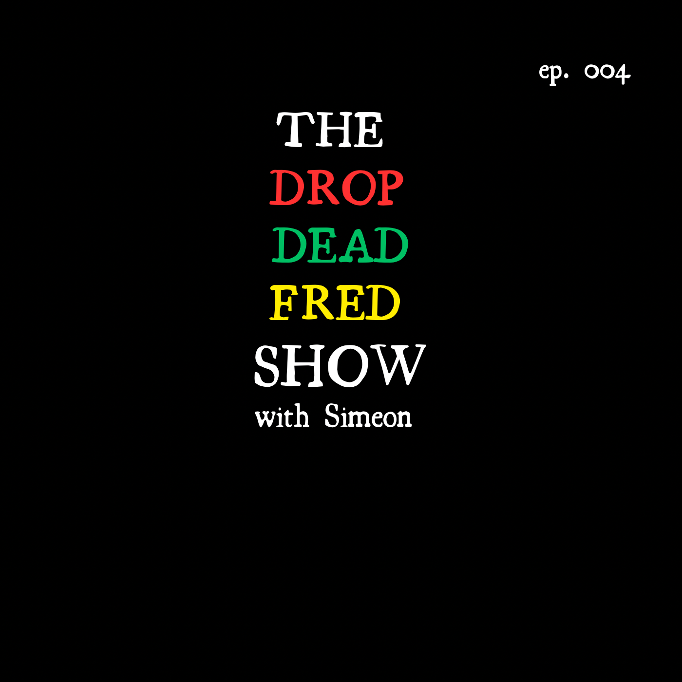 THE DDF SHOW W/ SIMEON ROSAGE