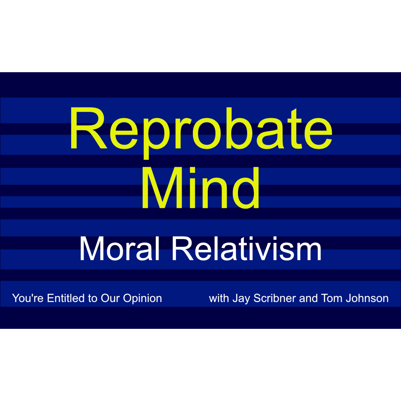 Reprobate Mind - When God Gives People Over to Their Moral Relativism episode artwork