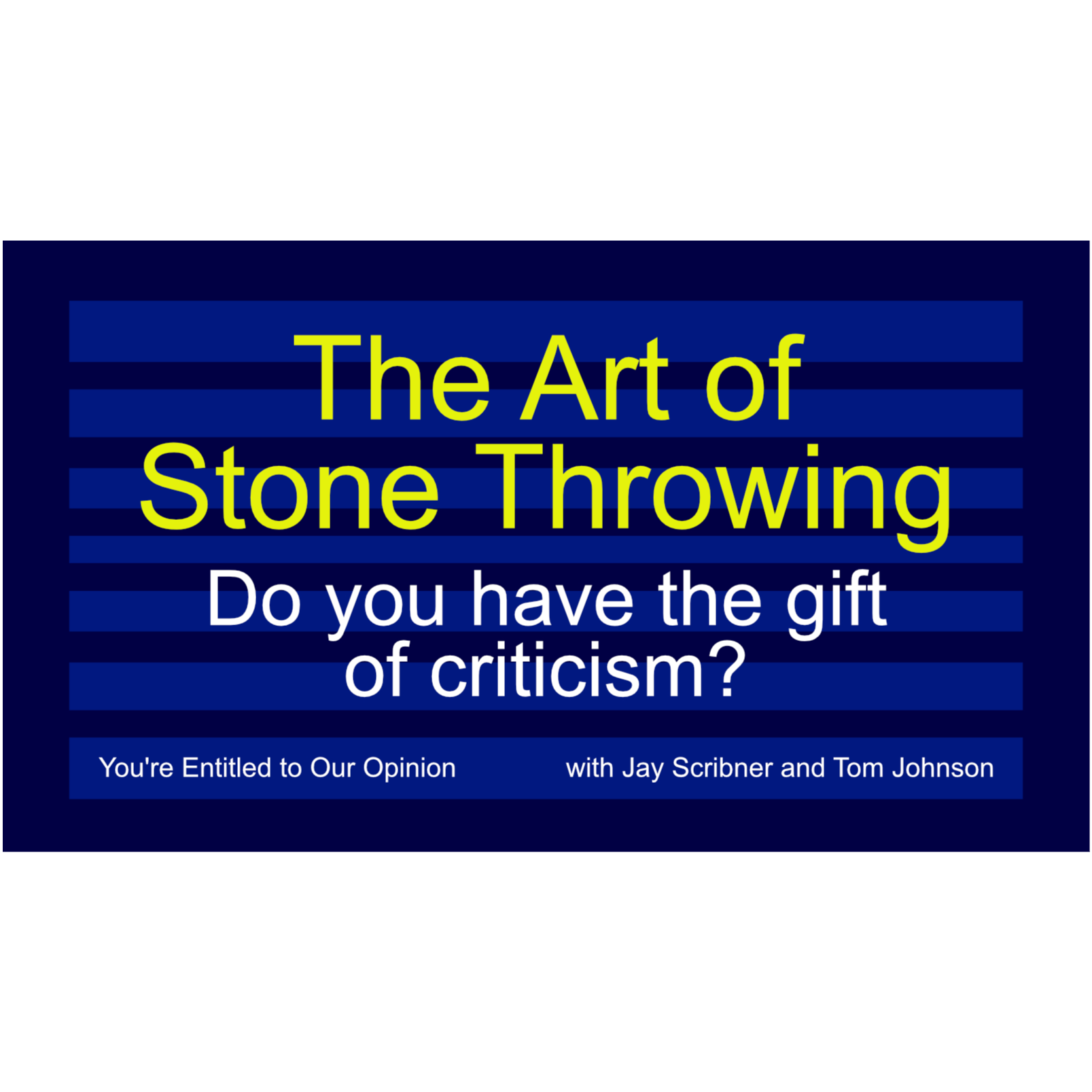 The Art of Stone Throwing - Do you have the gift of criticism? episode artwork