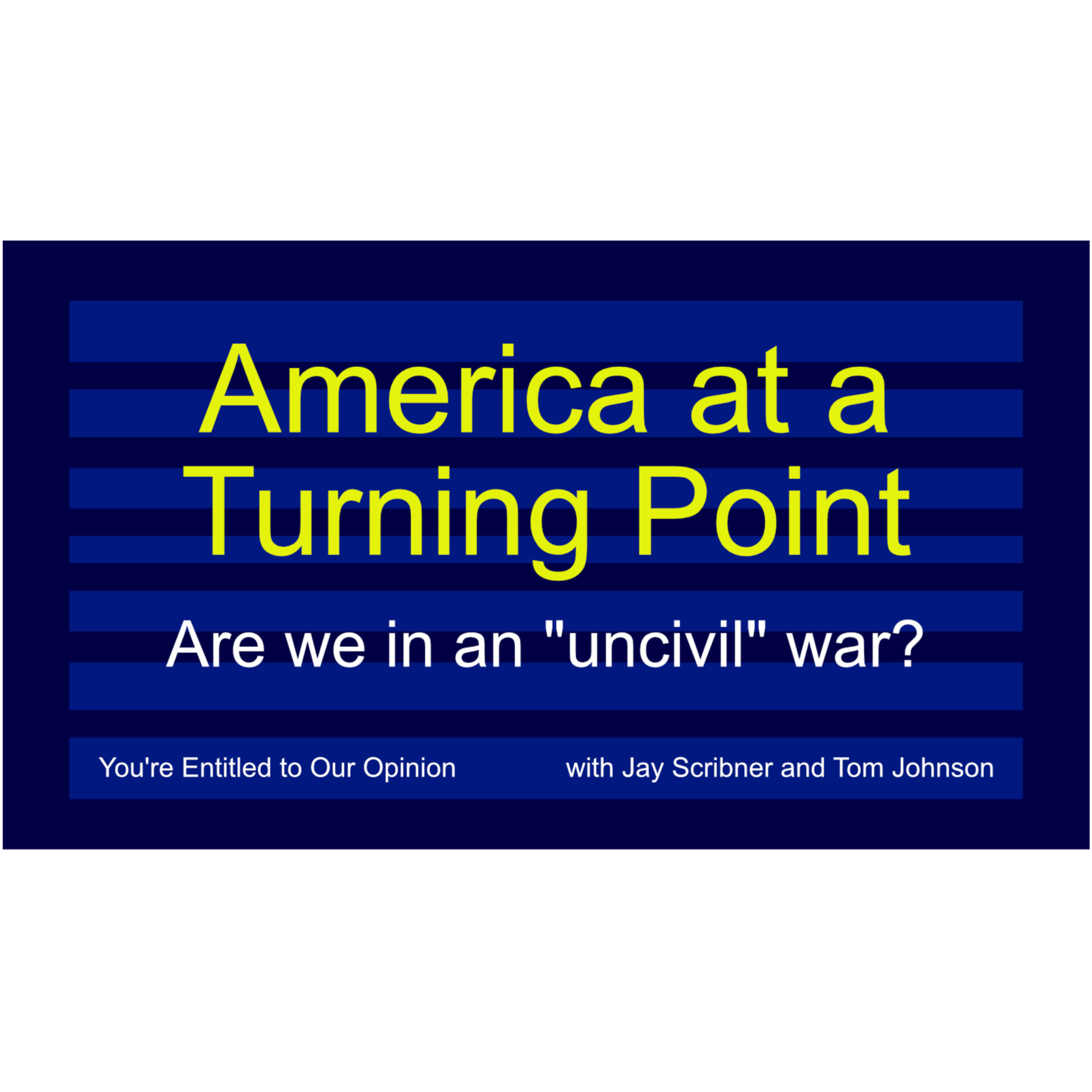 America at a Turning Point - Are we in an "uncivil" war? episode artwork
