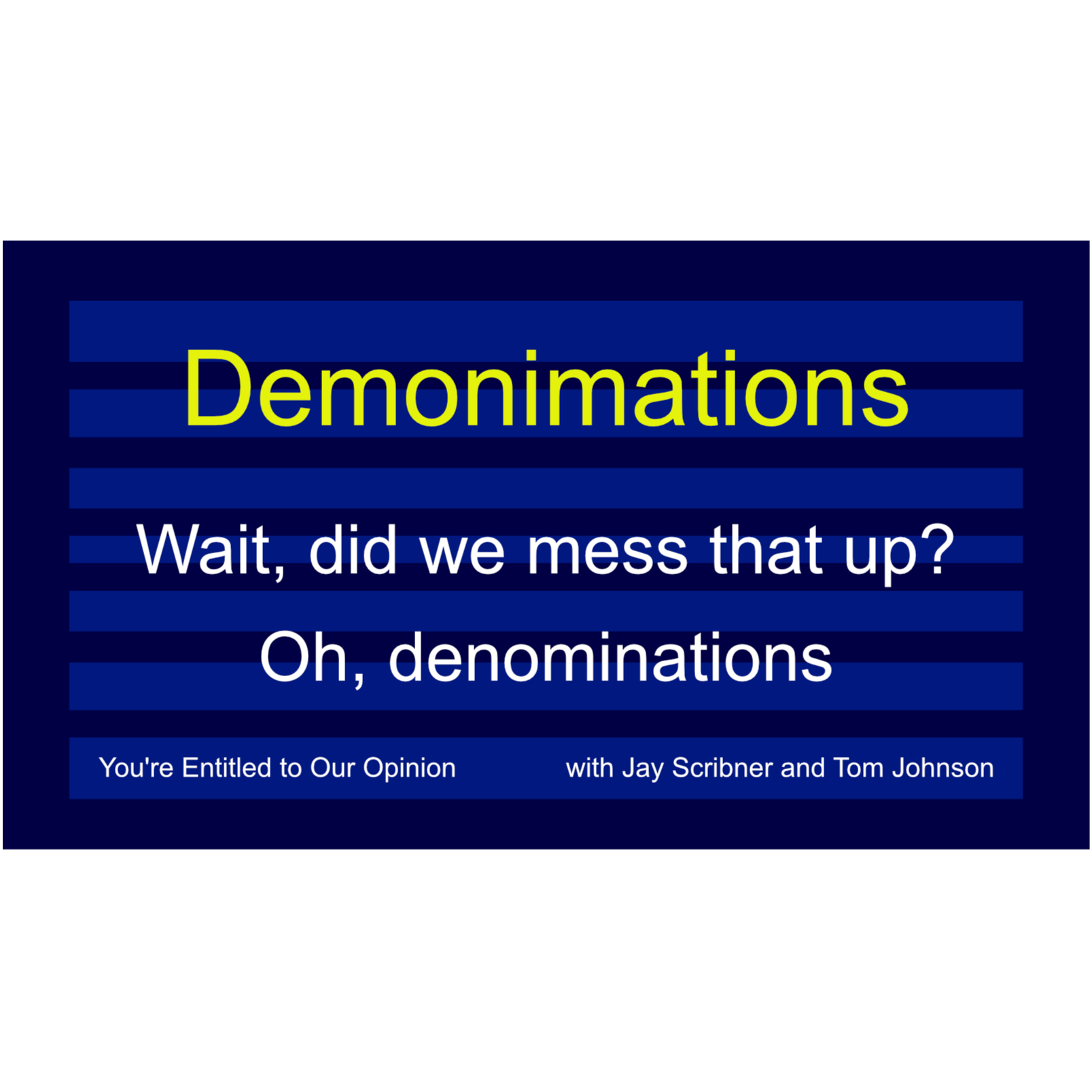 Demonimations - Wait, did we mess that up? Oh, denominations episode artwork