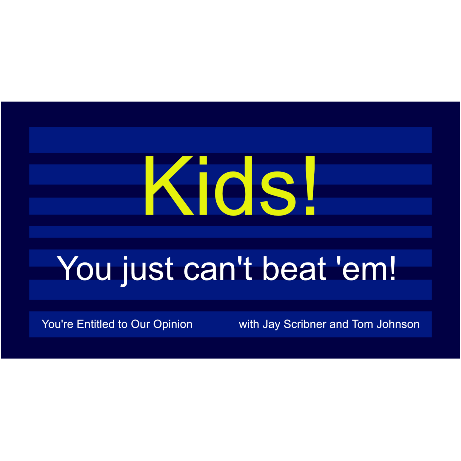 Kids! - You just can't beat 'em! episode artwork