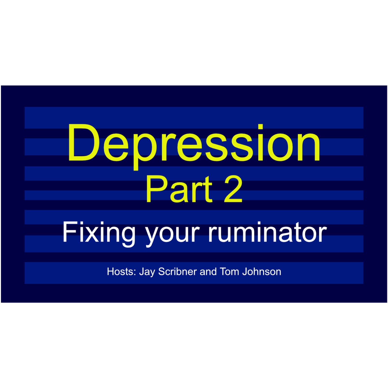 Depression, Part 2 - Fixing your ruminator episode artwork