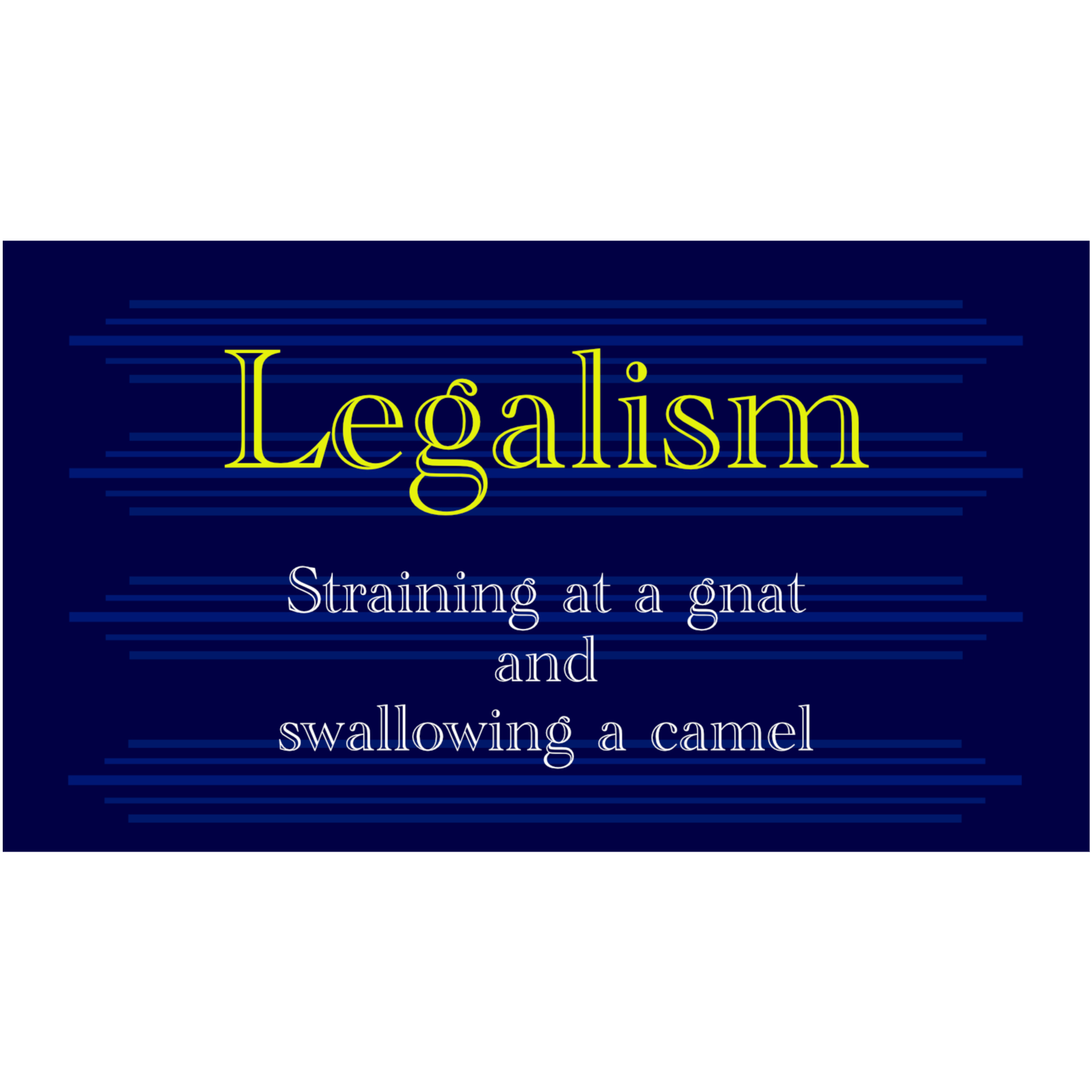 Legalism - Strain at a Gnat and Swallow a Camel episode artwork