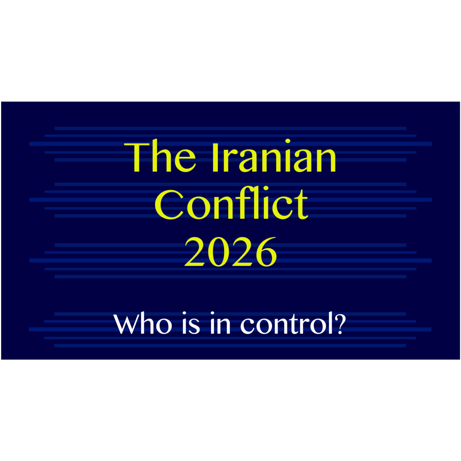 The Iranian Conflict 2026 - Who is in control? episode artwork
