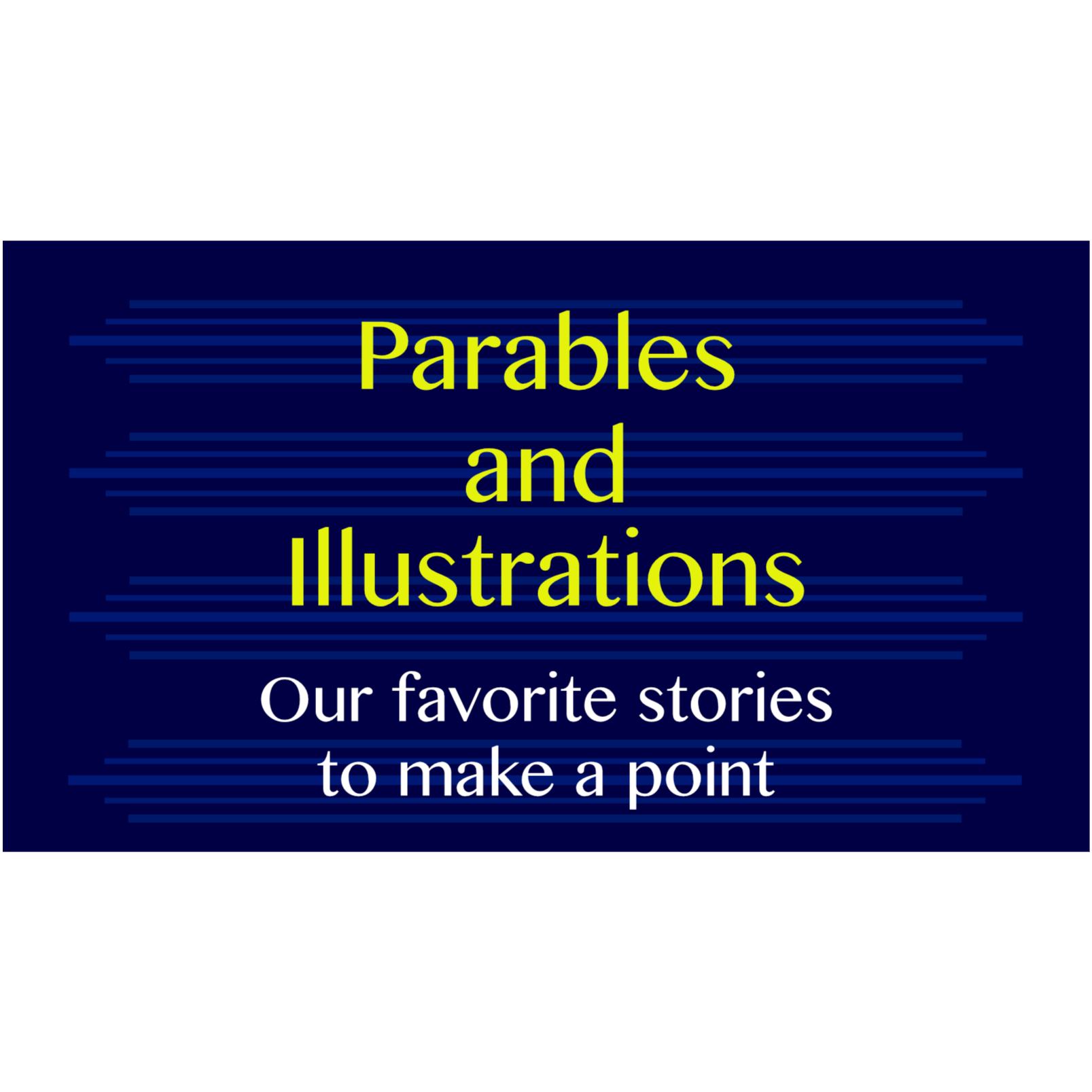 Parables and Illustrations - Our favorite stories to make a point episode artwork