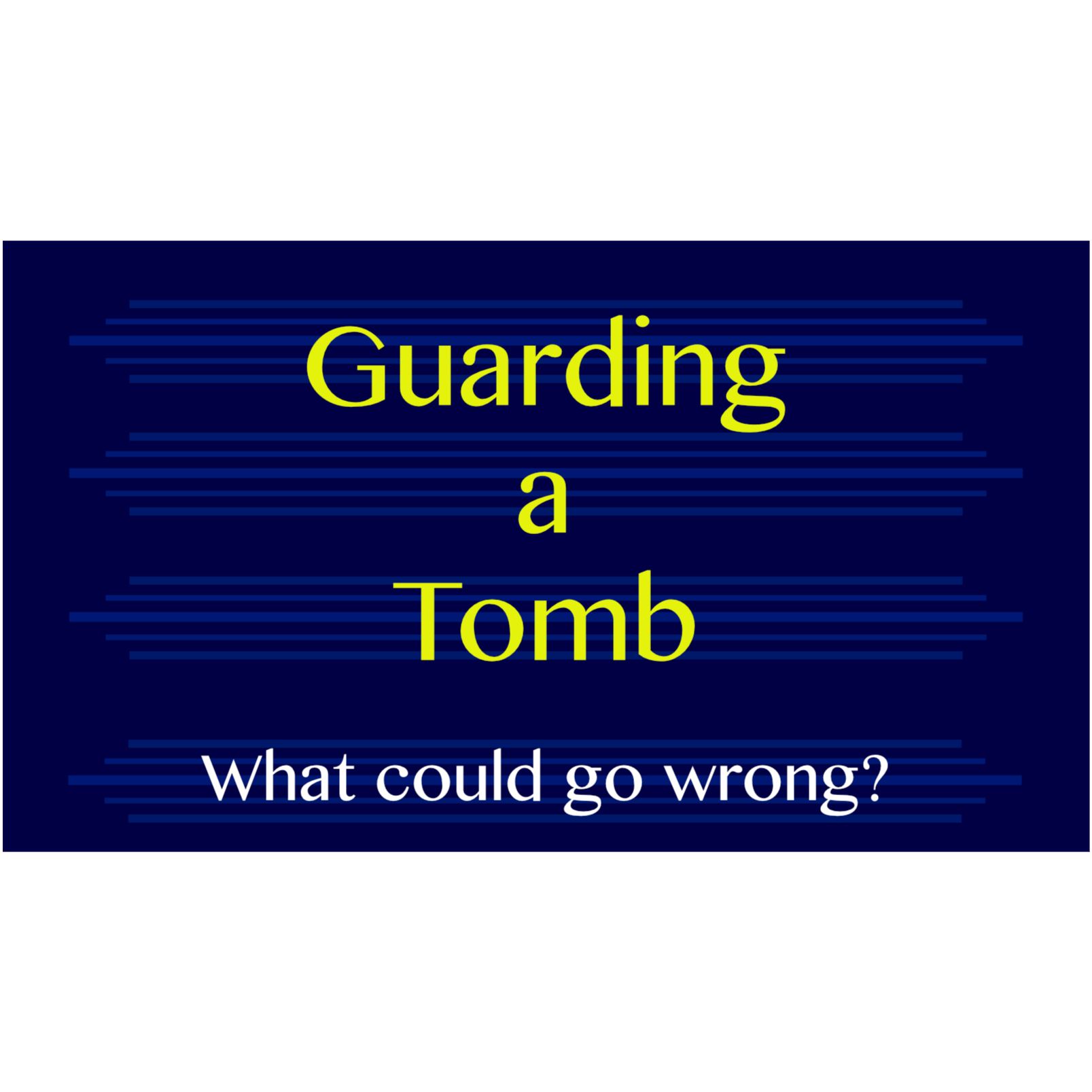 Guarding a Tomb - What could go wrong? episode artwork