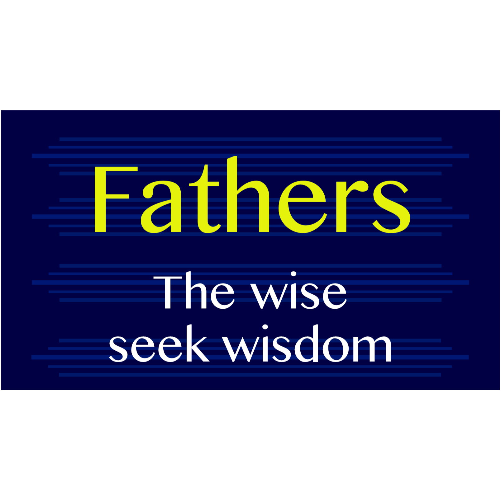 Fathers - The wise seek wisdom episode artwork
