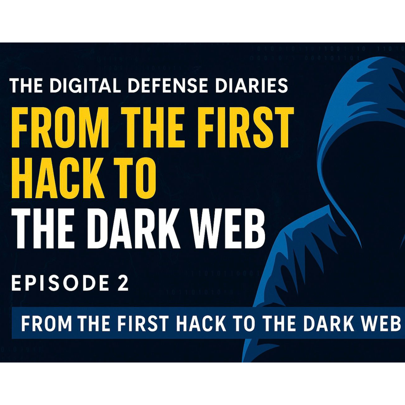 Episode 2: From the First Hack to the Dark Web – A Brief History of Cybercrime episode artwork