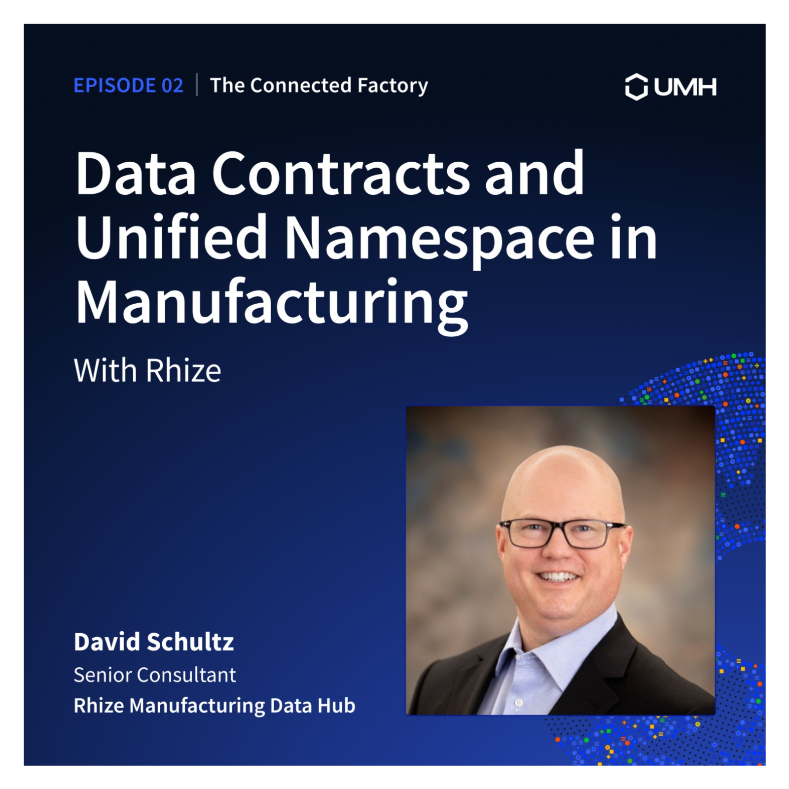 Data Contracts and UNS in Manufacturing | EP02 - The Connected Factory Podcast episode artwork