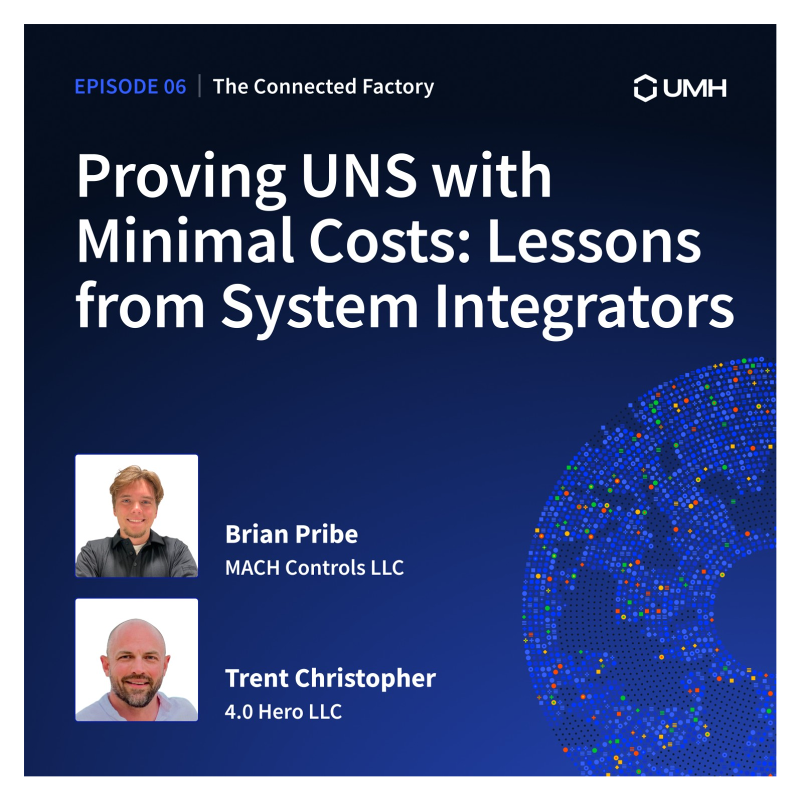 Proving UNS with Minimal Costs - Lessons from Systems Integrators  | EP06 - The Connected Factory podcast episode artwork