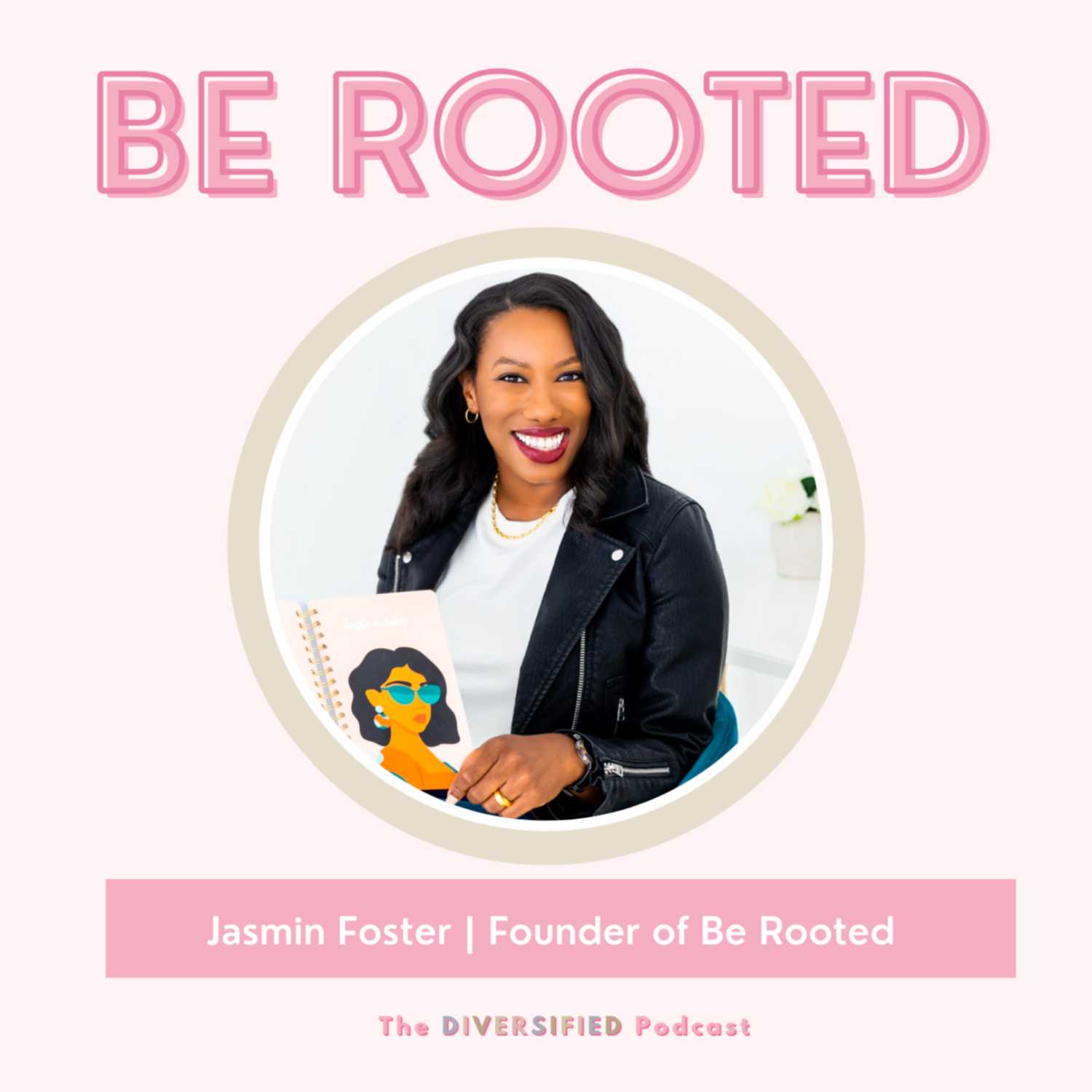 Jasmin Foster | Be Rooted