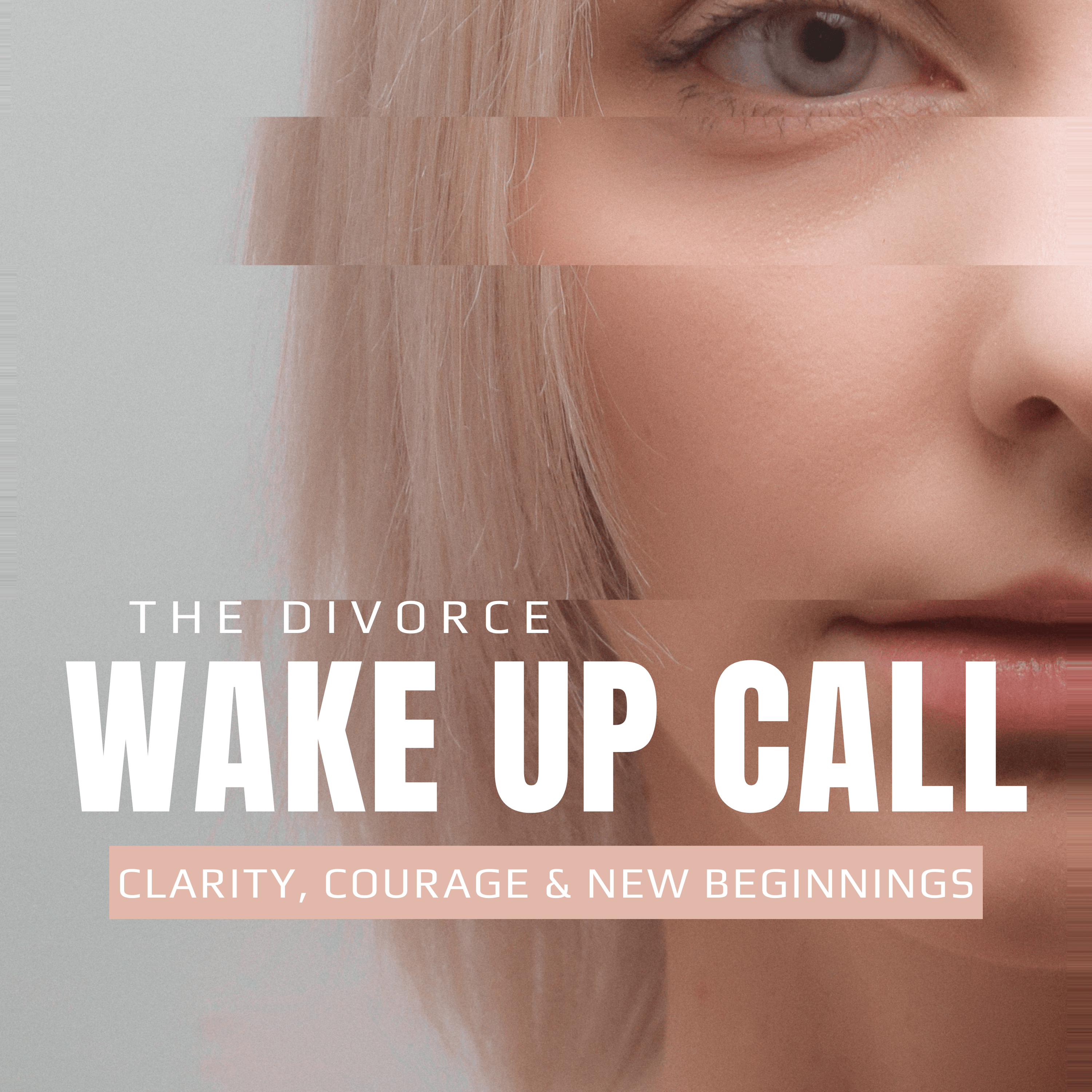 The Divorce Wake-Up Call – A Podcast for Clarity, Courage & New Beginnings