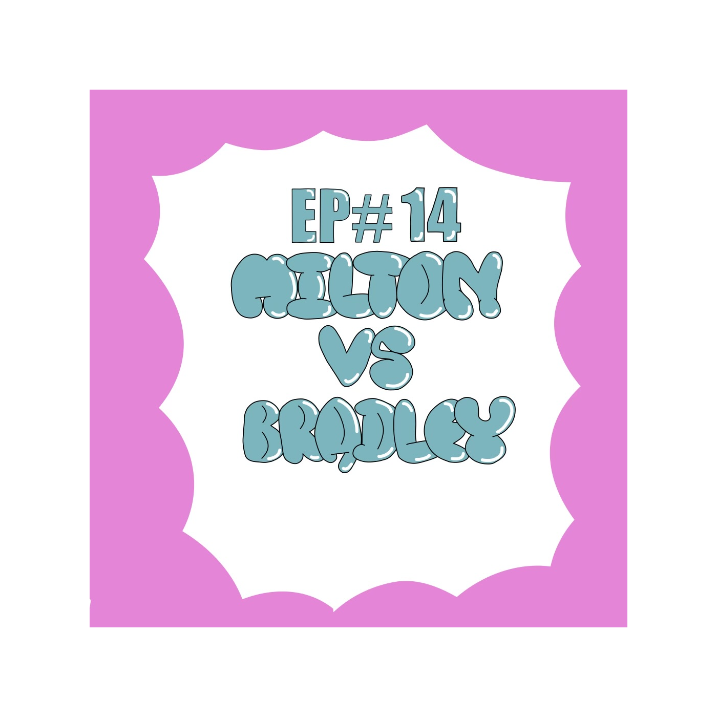 EP#14 Milton VS Bradley episode artwork