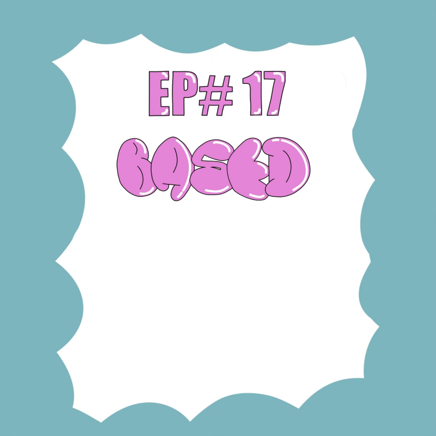 EP#17 BASED episode artwork