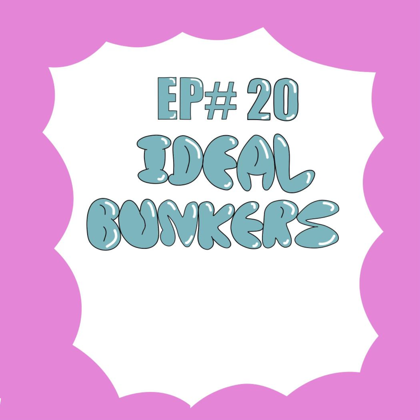 EP#20 Ideal Bunkers episode artwork