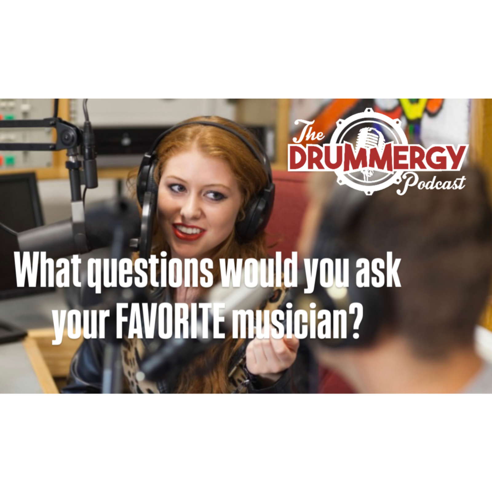 THE DRUMMERGY PODCAST with host Fred \