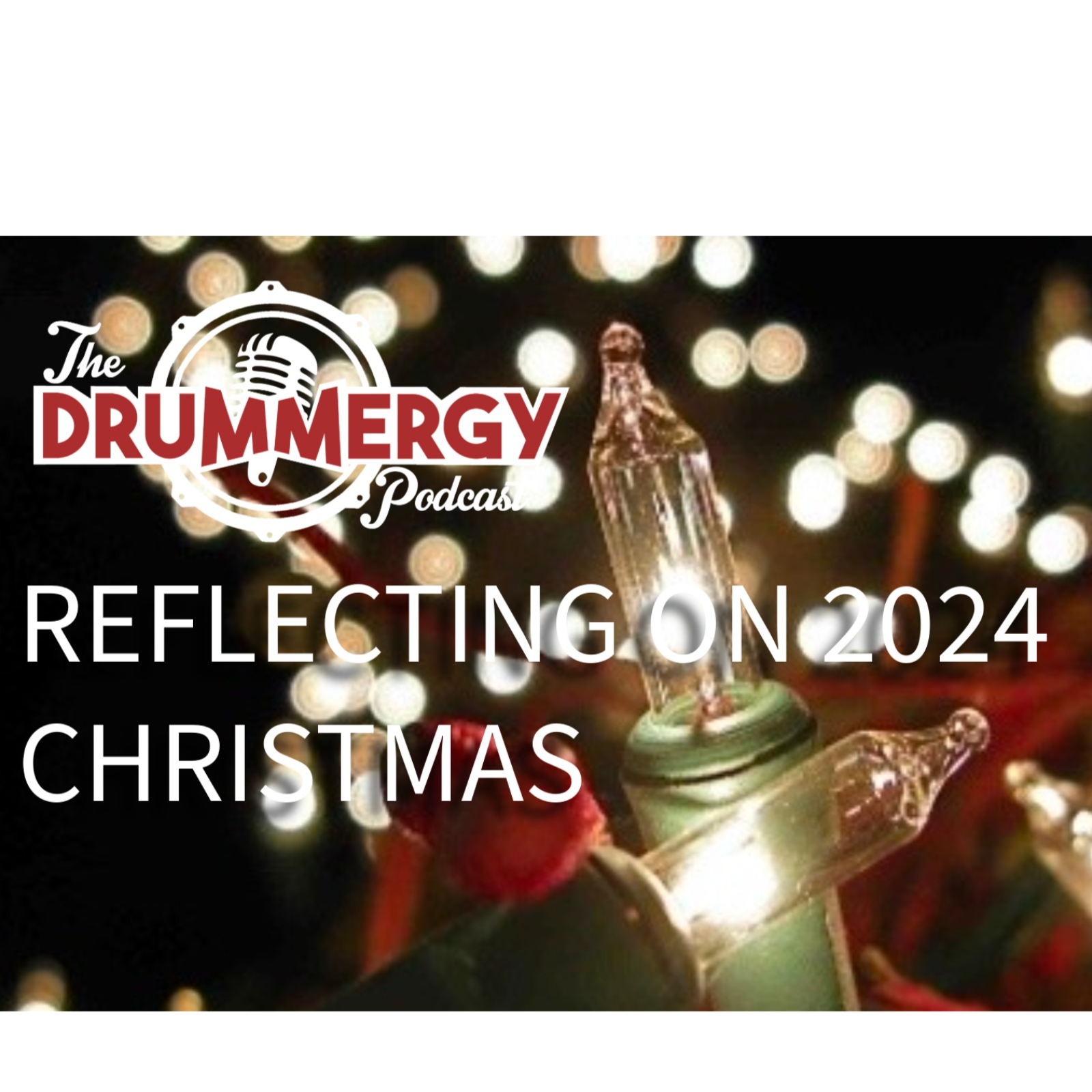 Reflecting on 2024, Christmas Edition. The Drummergy Podcast episode artwork