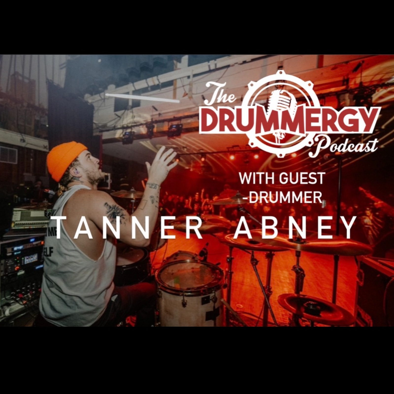 Touring Drummer Tanner Abney! The Drummergy Podcast episode artwork