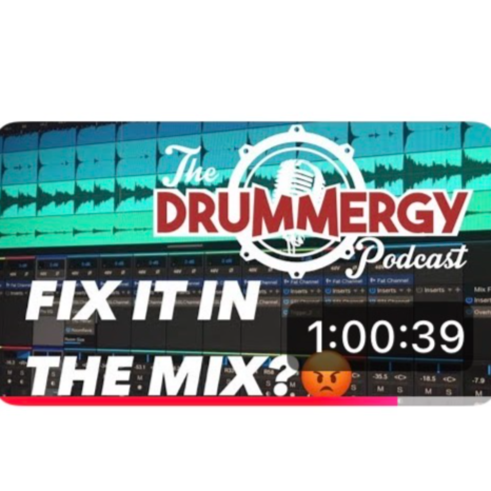 Fix It In The Mix?! The Drummergy Podcast episode artwork