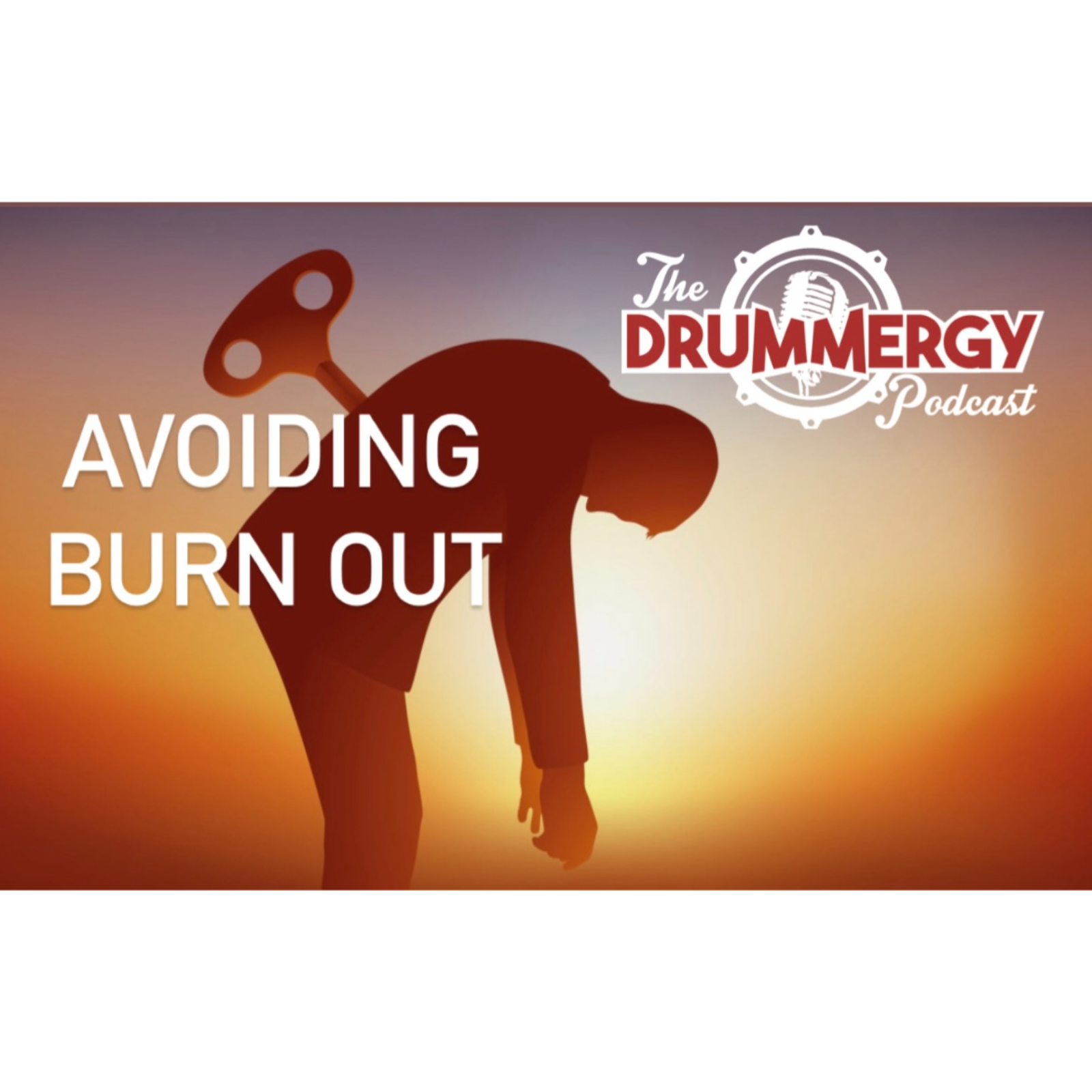 Avoiding Brun Out! The Drummergy Podcast episode artwork