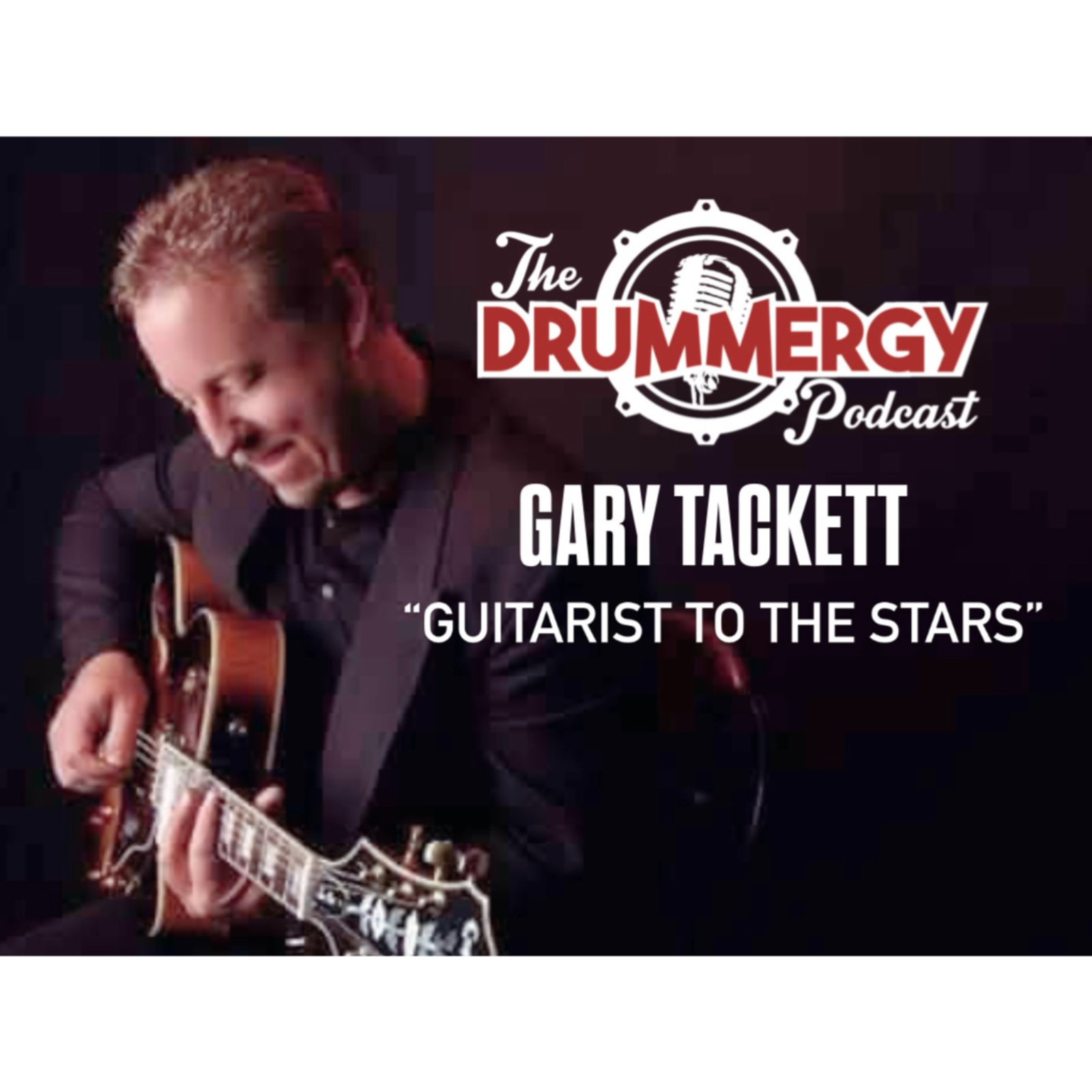 Guitarist Gary Tackett! The Drummergy Podcast episode artwork