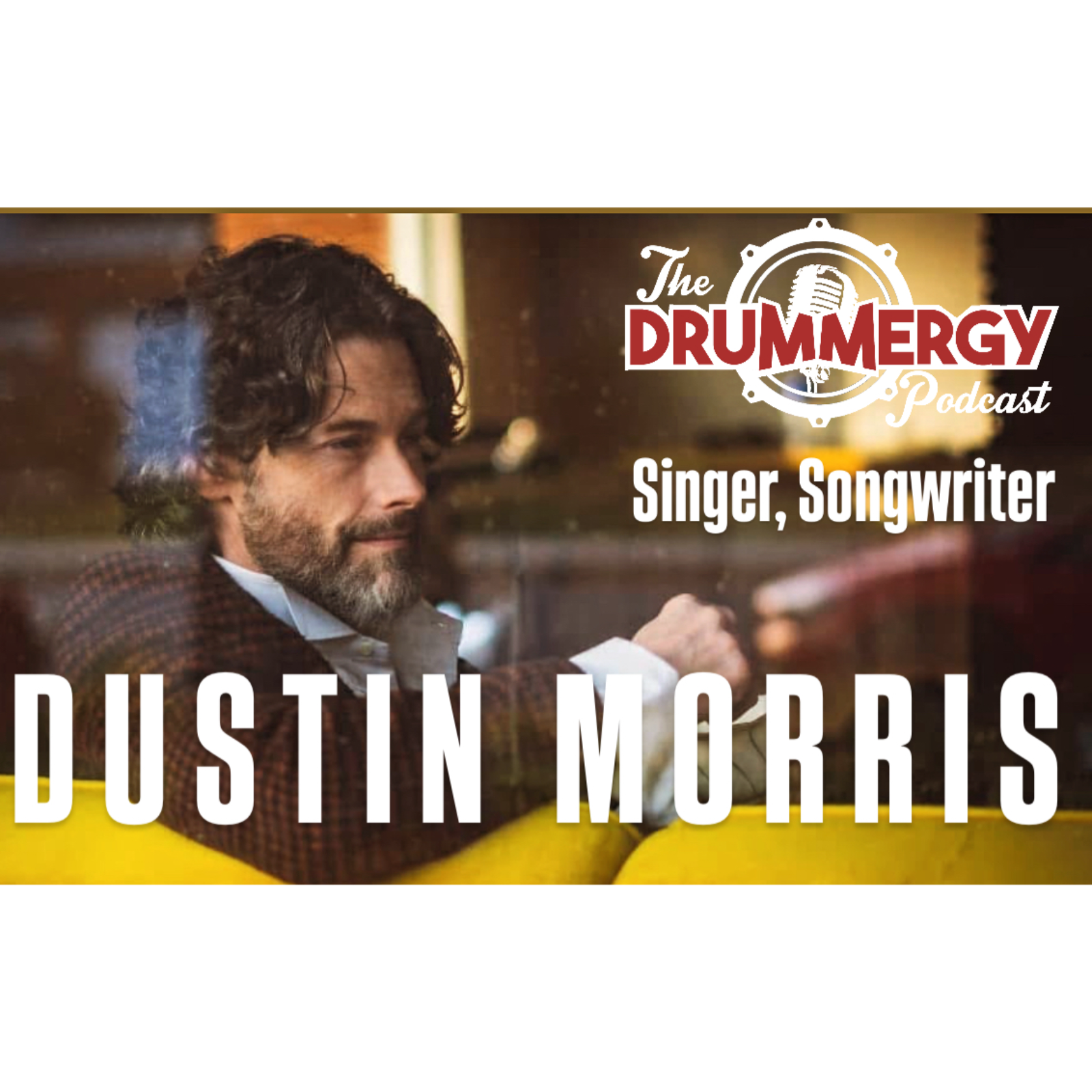 Singer, Songwriter, Dustin Morris! The Drummergy Podcast episode artwork