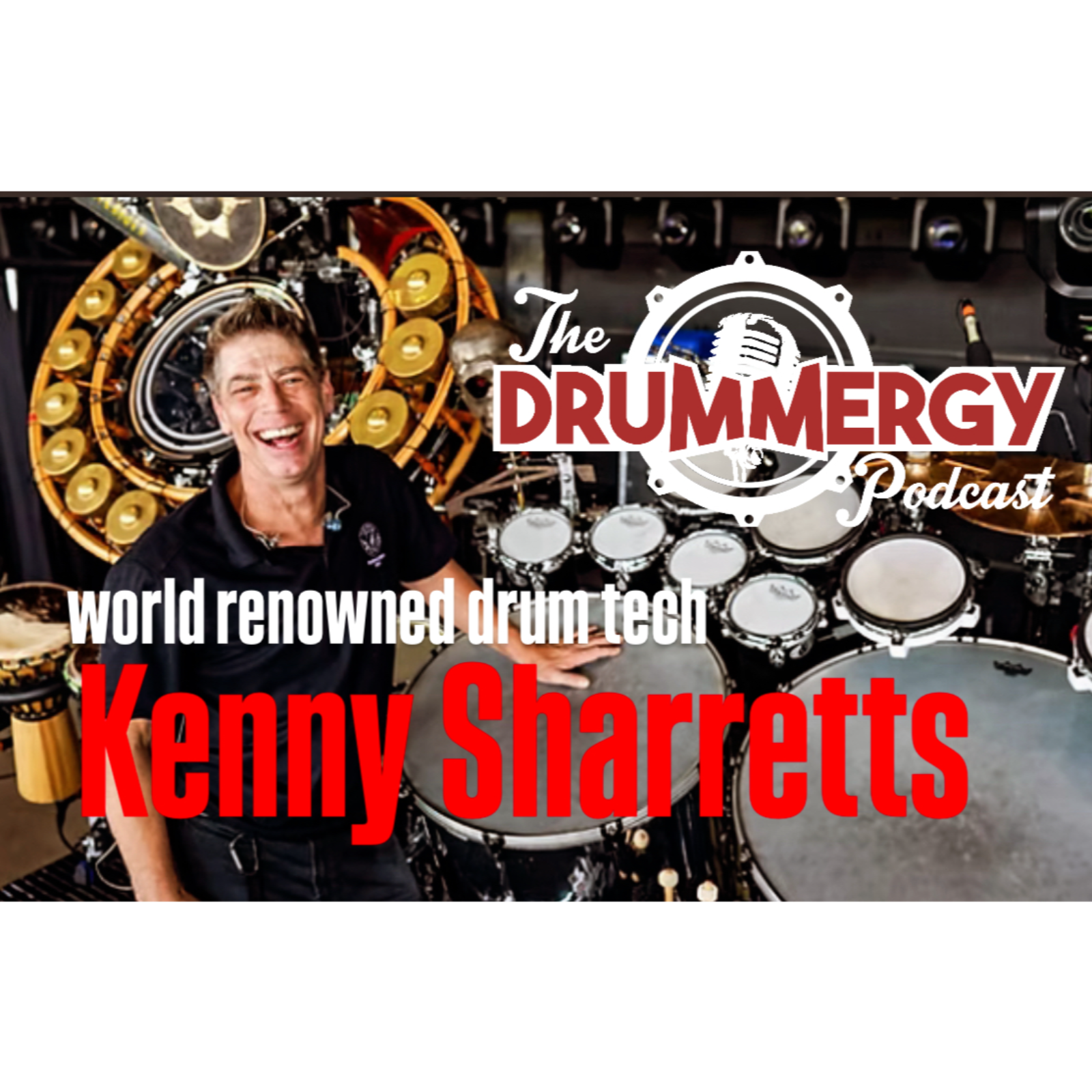 World renowned drum tech, Kenny Sharretts! The Drummergy Podcast episode artwork