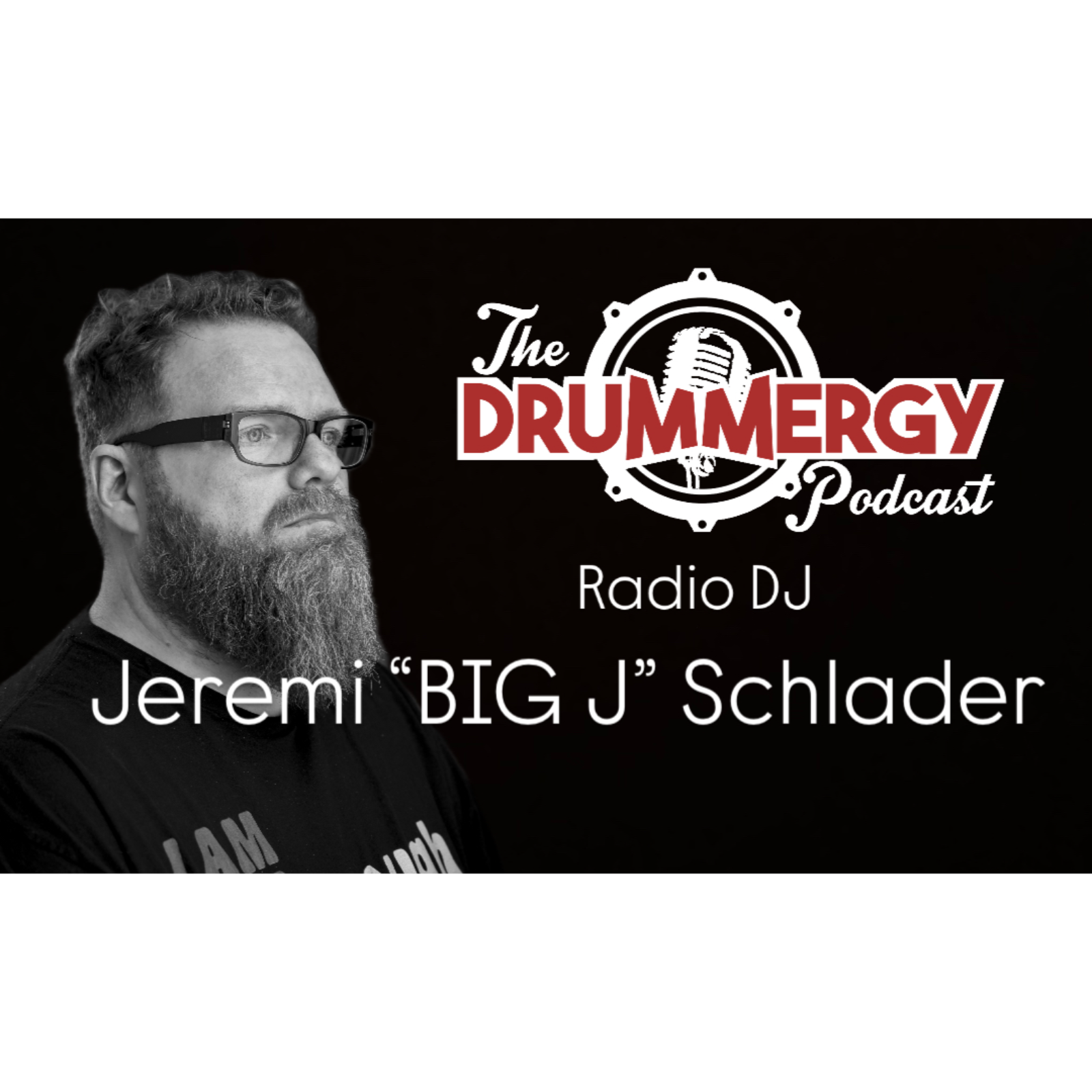 On-Air Radio Personality, Jeremi "BIG J" Schlader! The Drummergy Podcast episode artwork