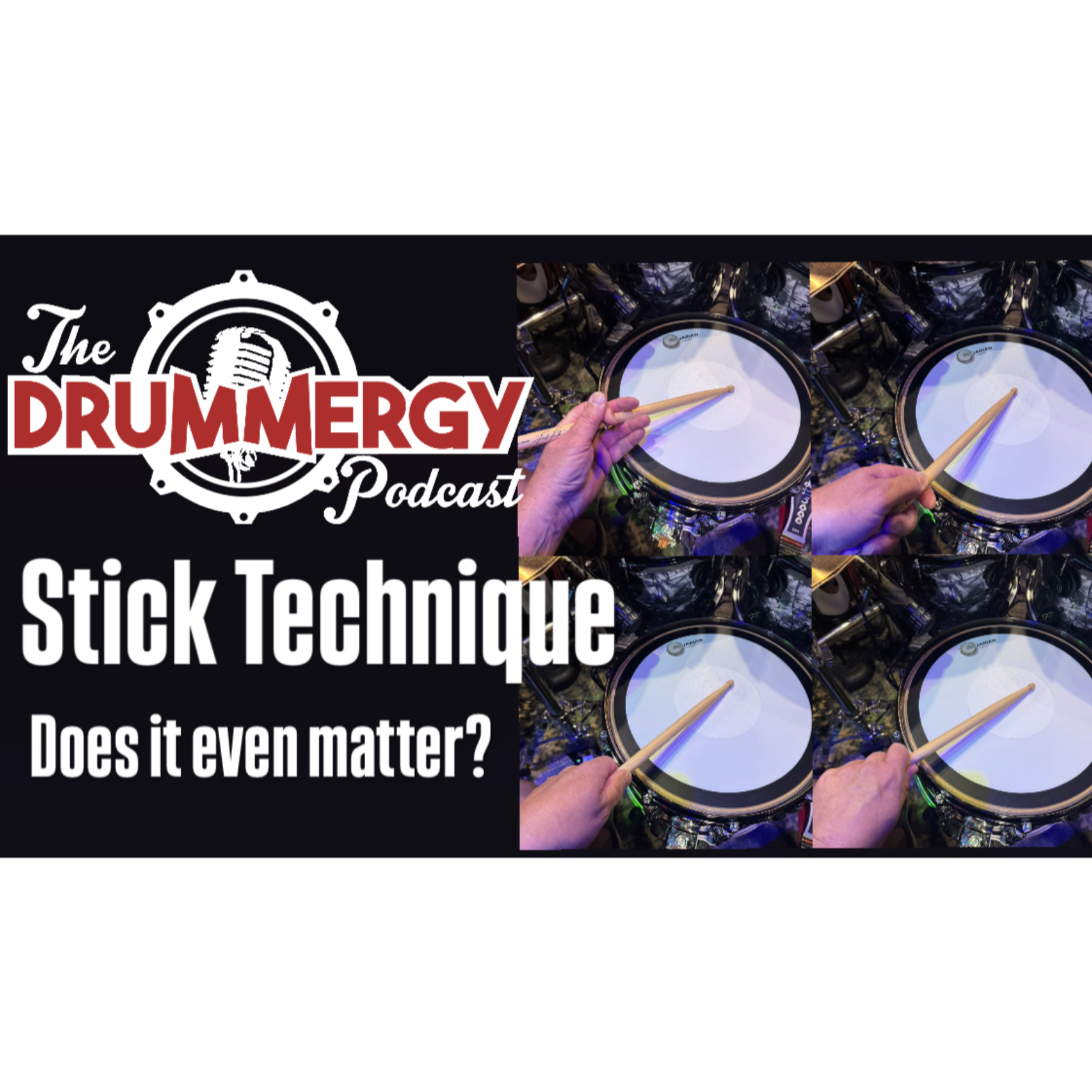 Stick Technique. Does It Even Matter? The Drummergy Podcast episode artwork