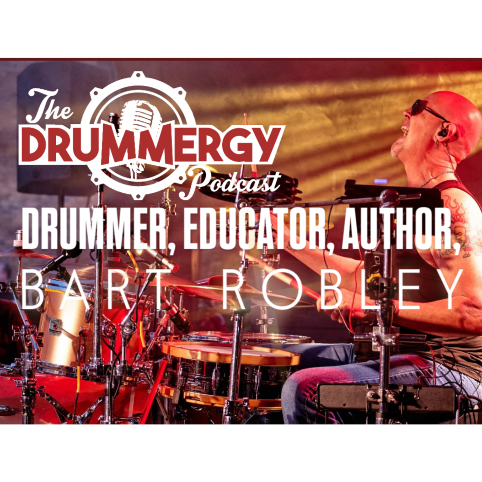 Drummer, Educator, Author; Bart Robley! The Drummergy Podcast episode artwork