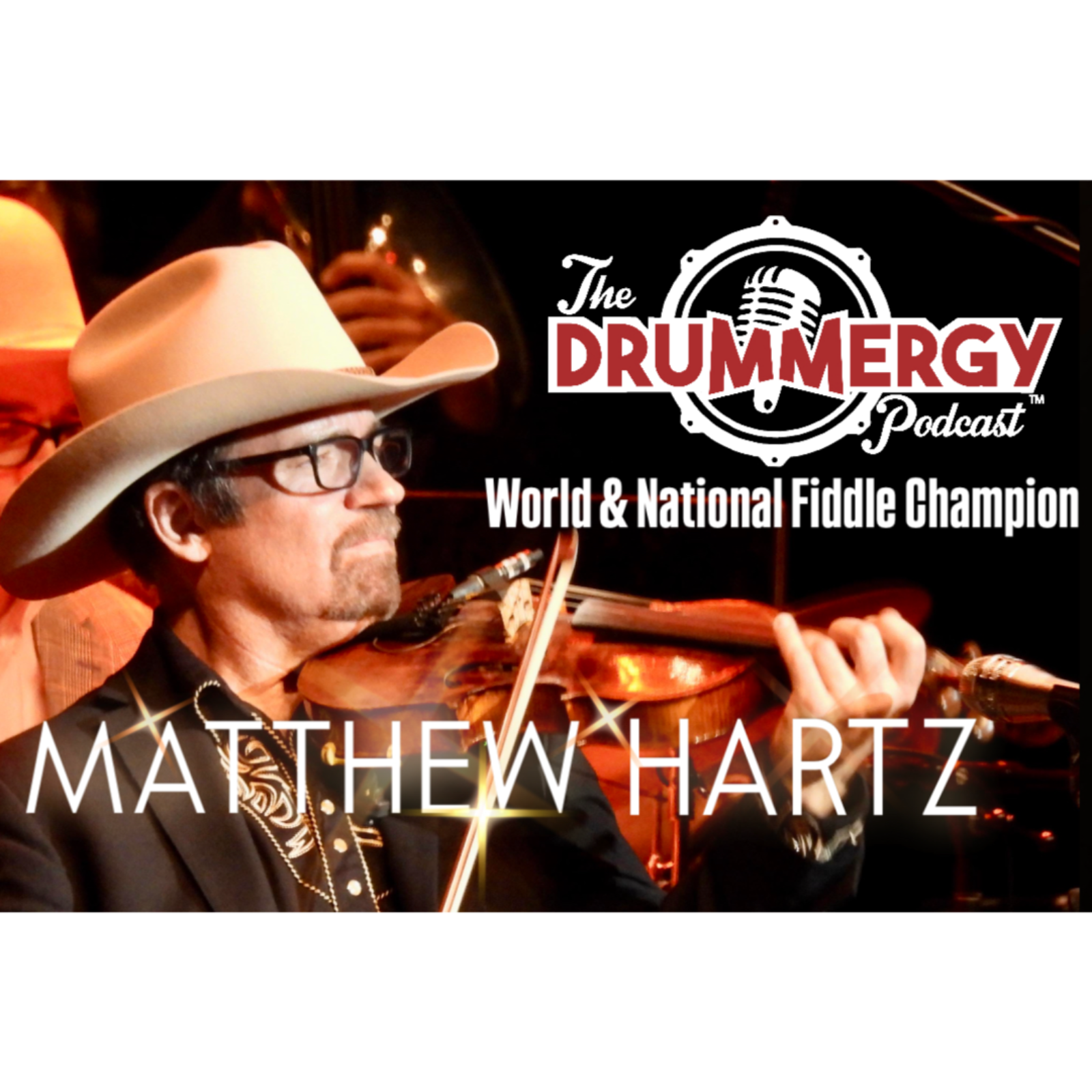 World & National Fiddle Champion, Matthew Hartz! The Drummergy Podcast episode artwork